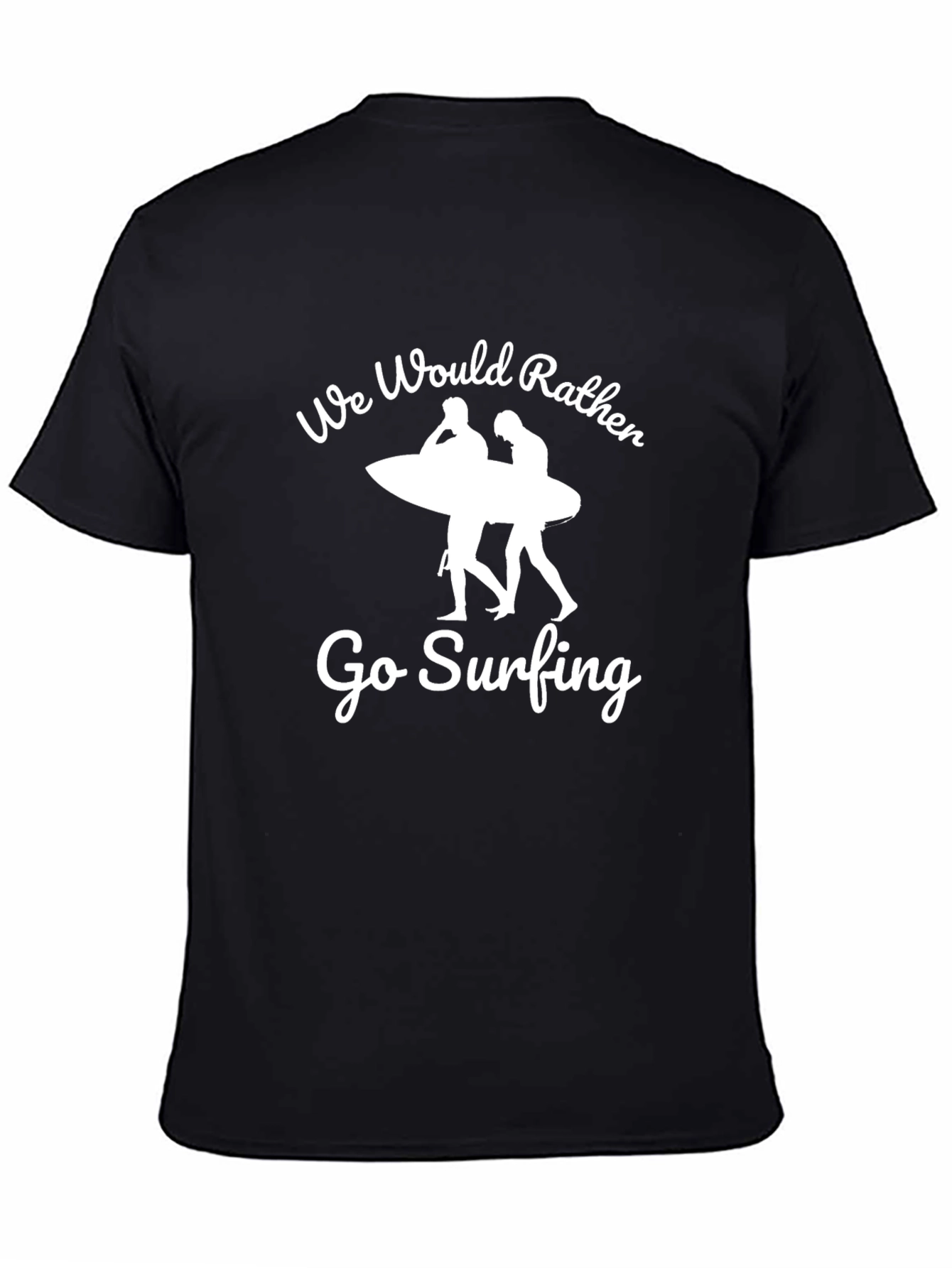 Surfing Graphic T-Shirt - We Would Rather Go Surfing