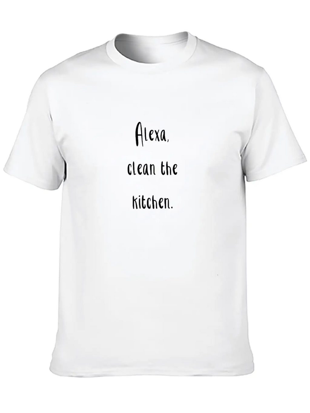 Alexa Clean The Kitchen Boy Mom | Funny Mom | Stylish Everyday T-Shirt – Unisex Basic Cotton Tee