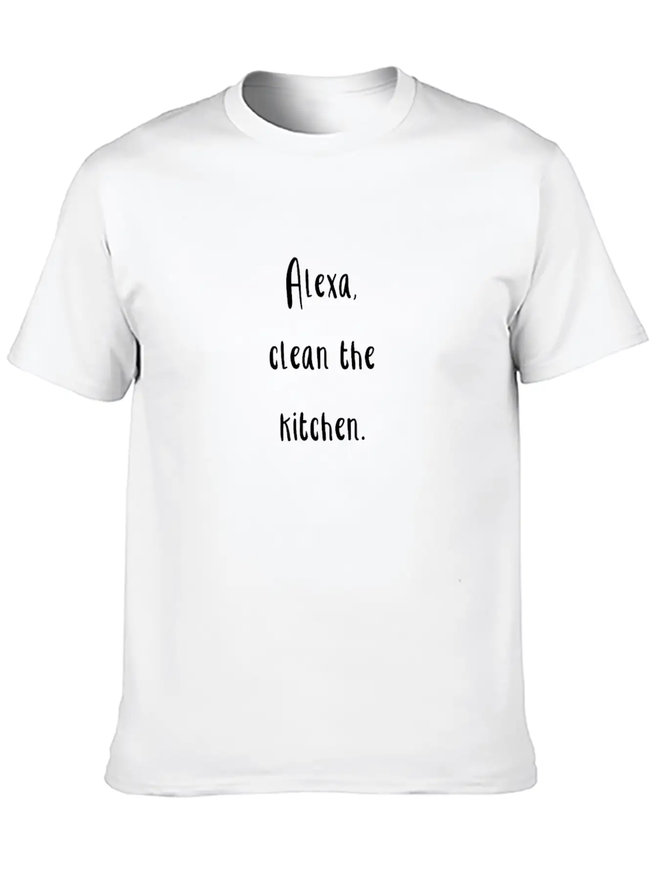 Alexa Clean The Kitchen Boy Mom | Funny Mom | Stylish Everyday T-Shirt – Unisex Basic Cotton Tee