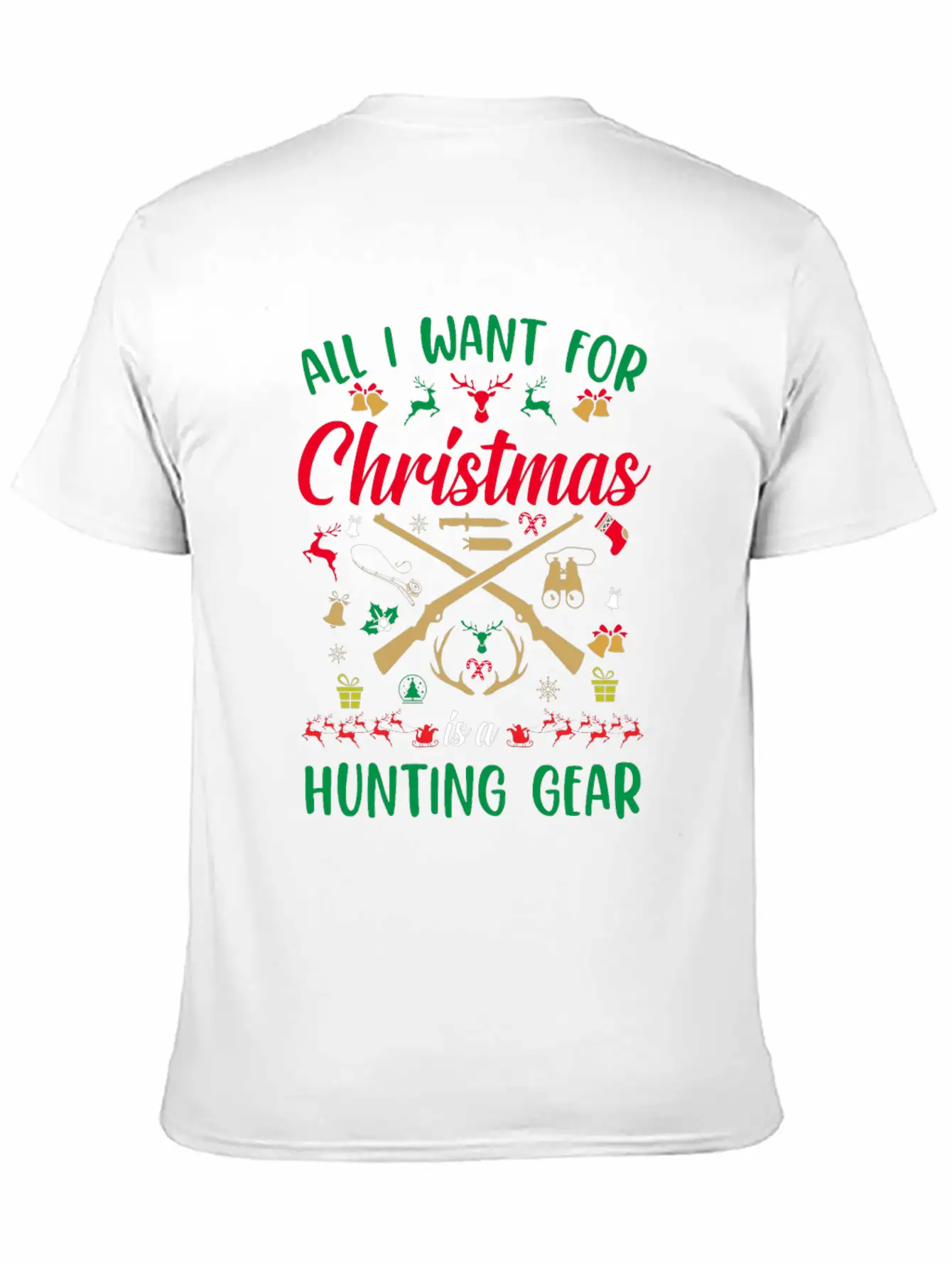 All I Want For Christmas Is A Hunting Gear Unisex Casual T-Shirt – Clean Design For Daily Comfort