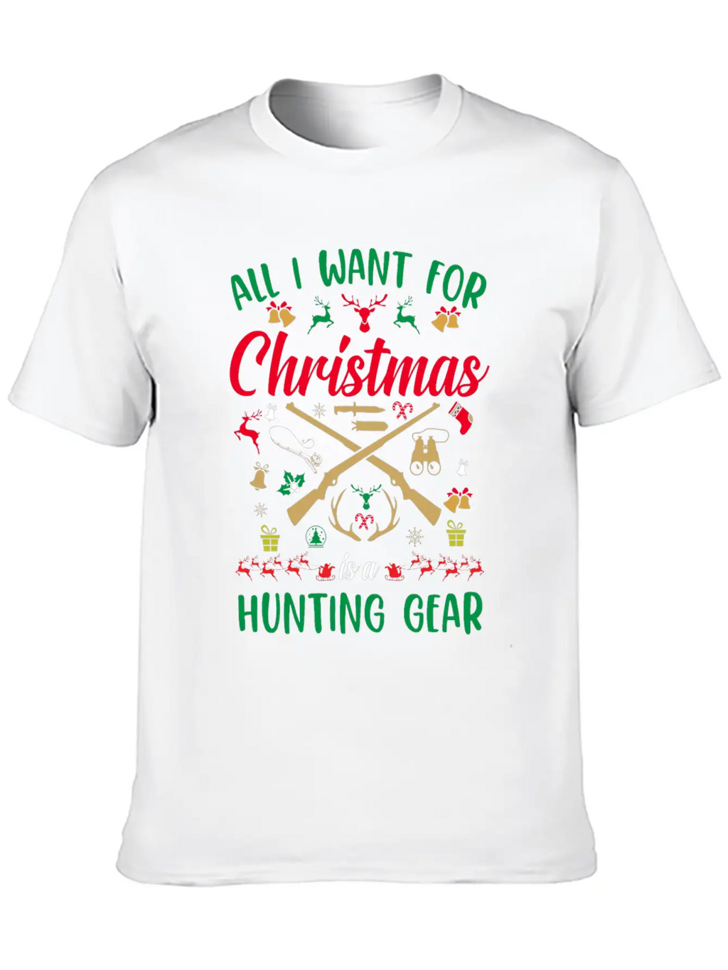 All I Want For Christmas Is A Hunting Gear Unisex Casual T-Shirt – Clean Design For Daily Comfort