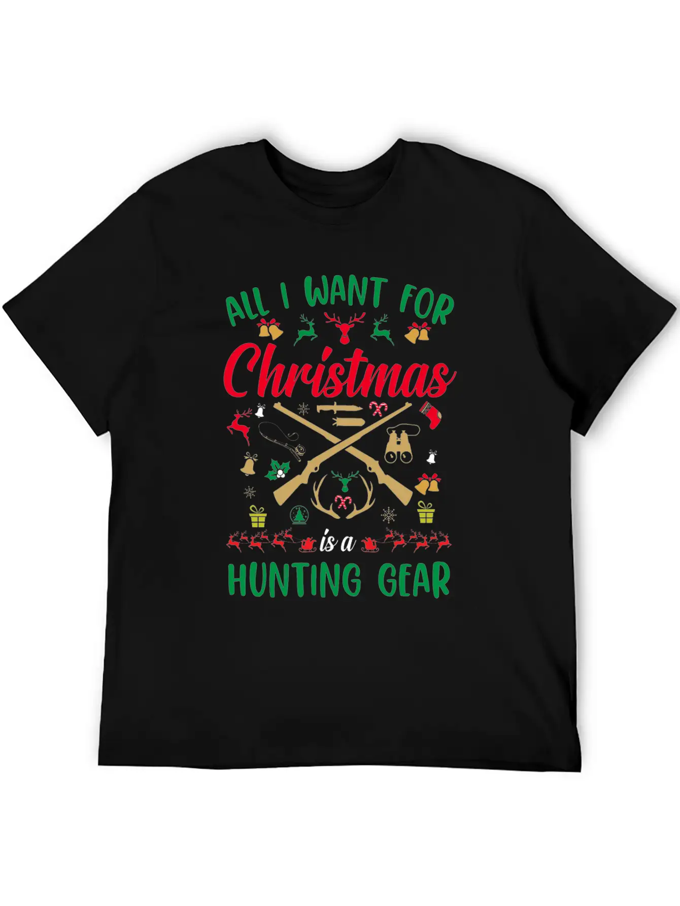 All I Want For Christmas Is A Hunting Gear Unisex Casual T-Shirt – Clean Design For Daily Comfort