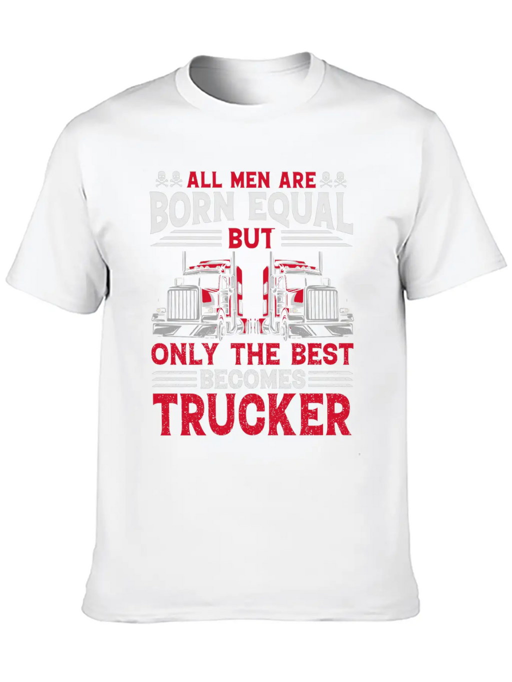 ALL MEN ARE BORN EQUAL BUT TRUCKRR Unisex Short Sleeve Soft Cotton T-Shirt – Casual Everyday Wear