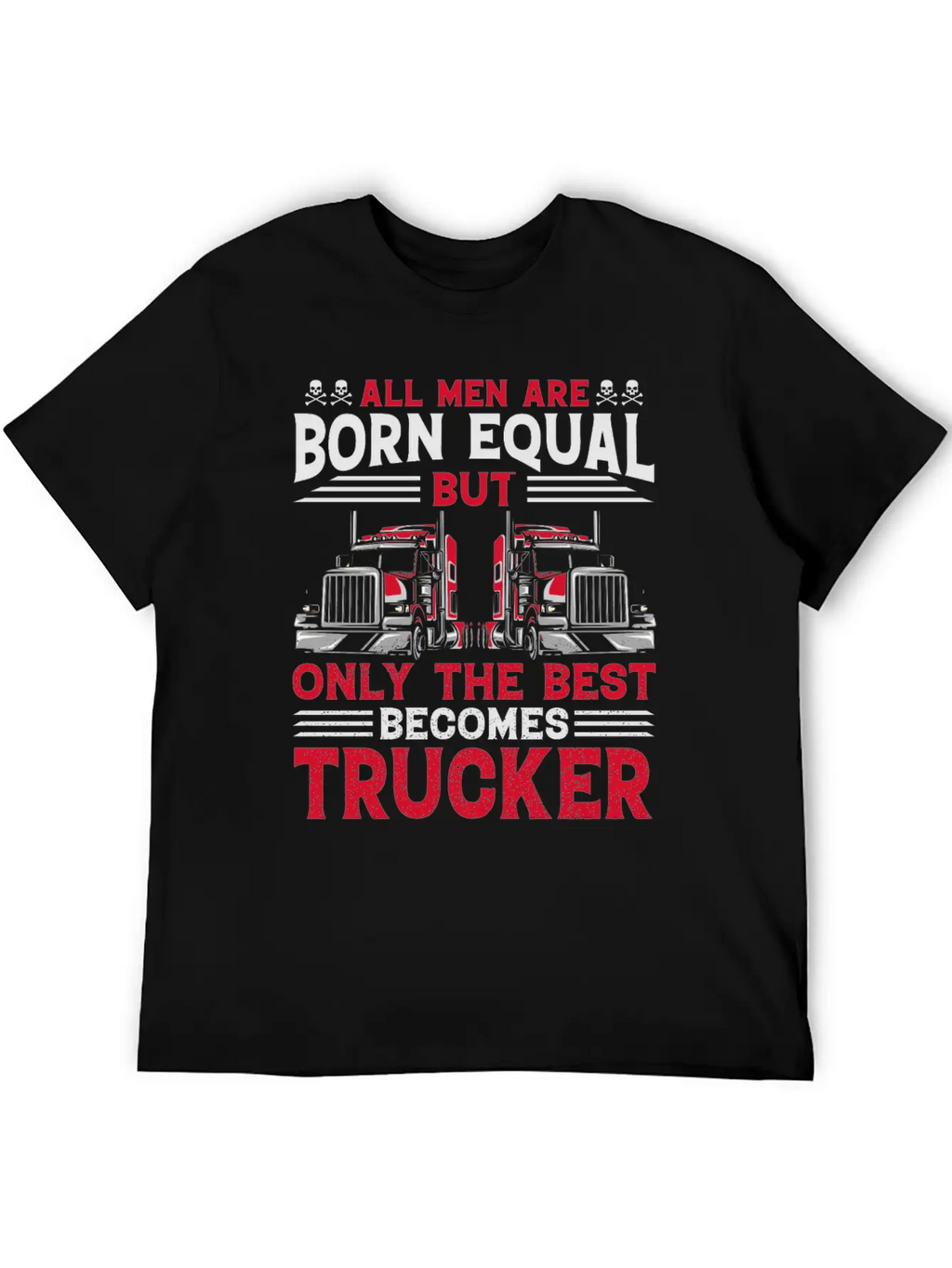 ALL MEN ARE BORN EQUAL BUT TRUCKRR Unisex Short Sleeve Soft Cotton T-Shirt – Casual Everyday Wear