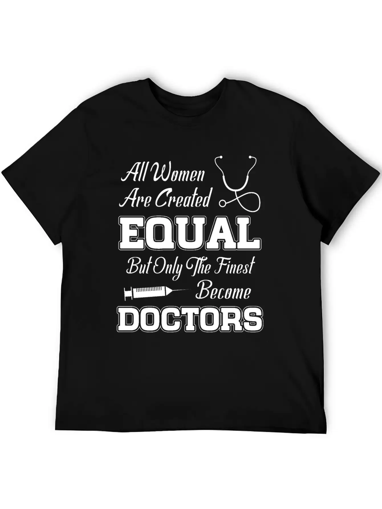 All Women Are Created Equal But Only The Finest Be Stylish Everyday T-Shirt – Unisex Basic Cotton Tee
