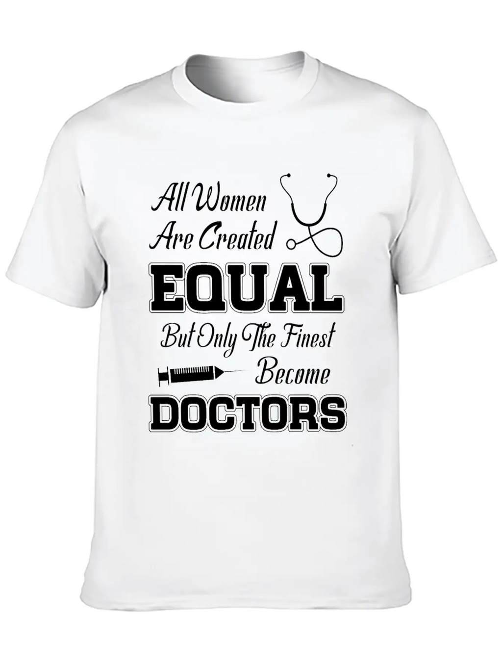 All Women Are Created Equal But Only The Finest Be Stylish Everyday T-Shirt – Unisex Basic Cotton Tee