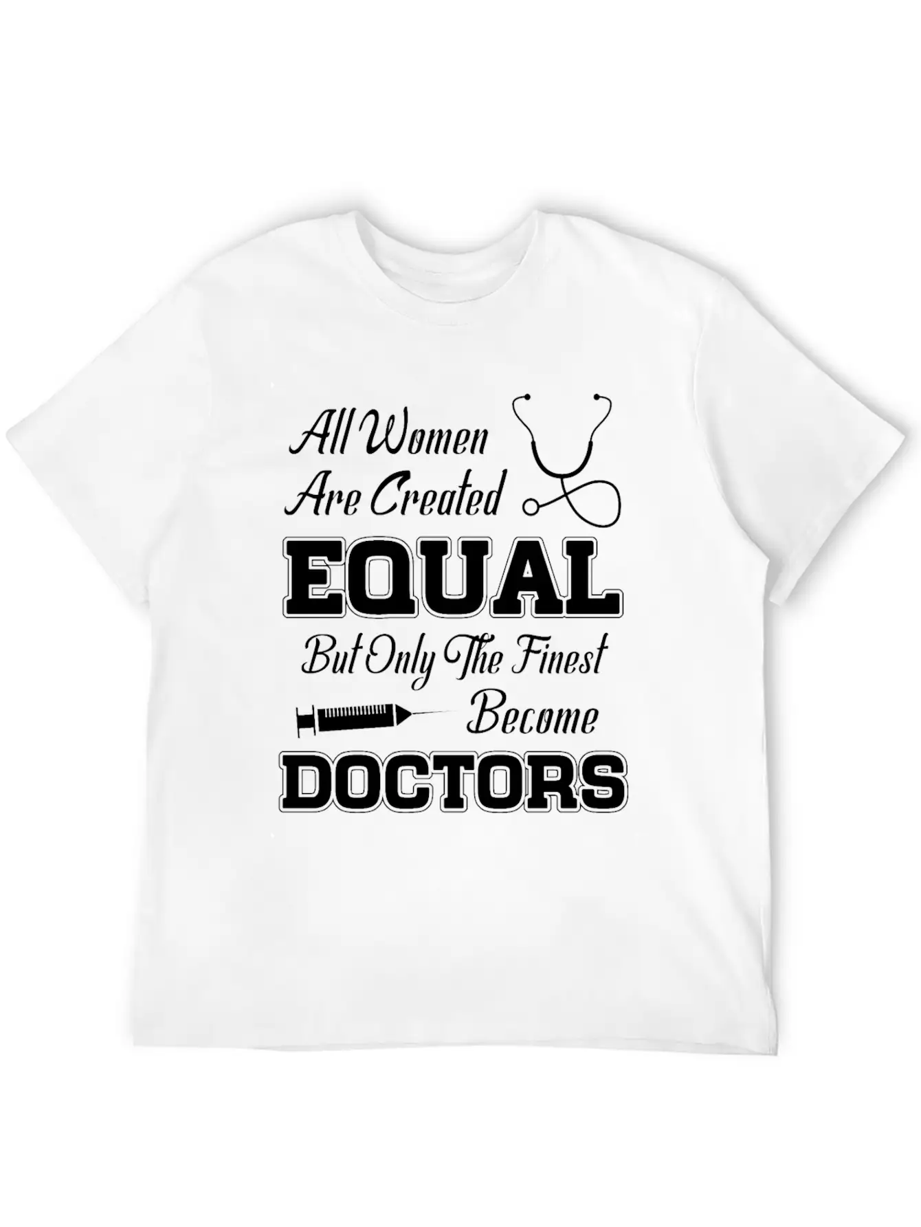 All Women Are Created Equal But Only The Finest Be Stylish Everyday T-Shirt – Unisex Basic Cotton Tee