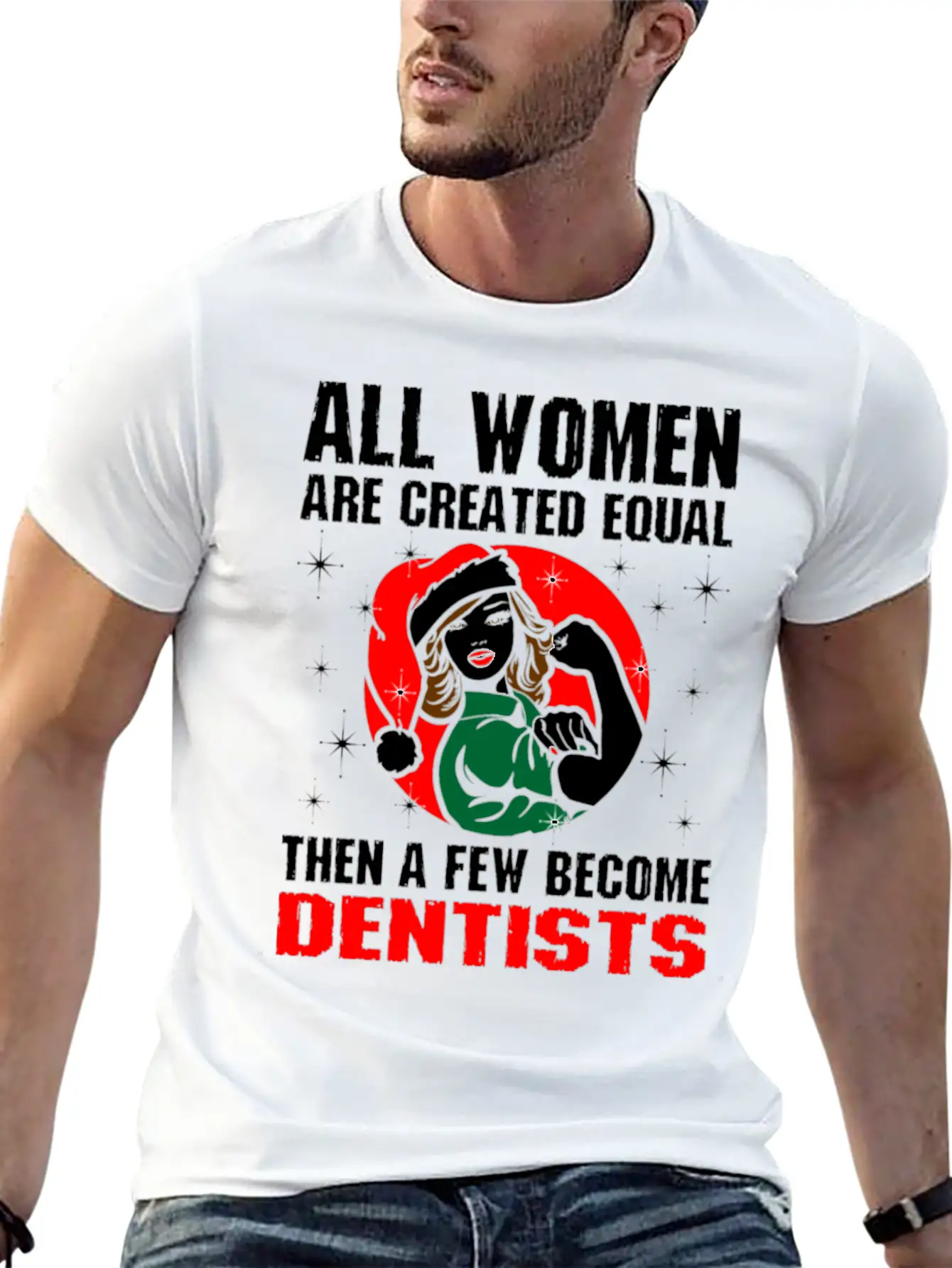 All Women Are Created Equal The A Few Become Denti Unisex Casual T-Shirt – Clean Design For Daily Comfort