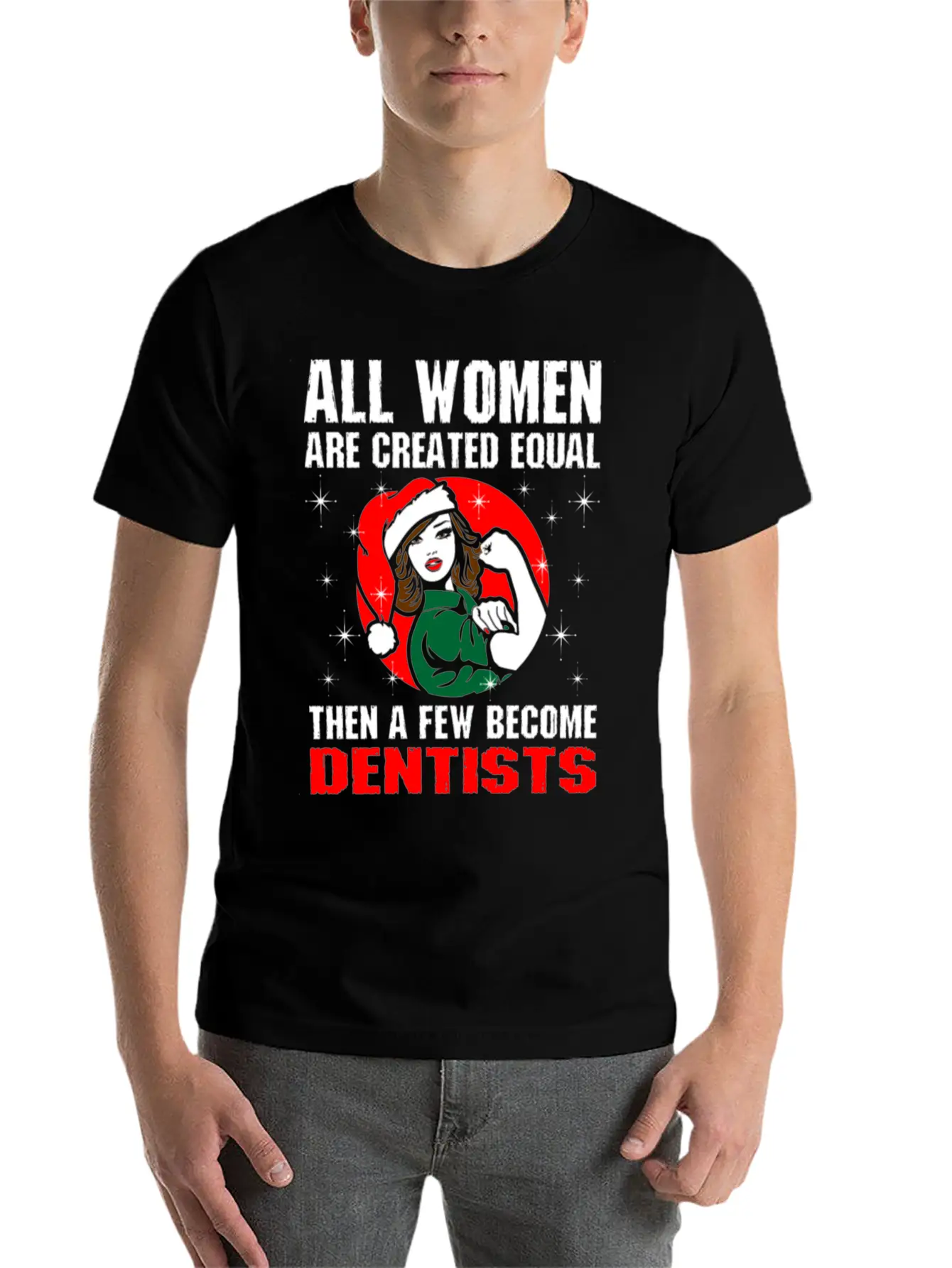 All Women Are Created Equal The A Few Become Denti Unisex Casual T-Shirt – Clean Design For Daily Comfort