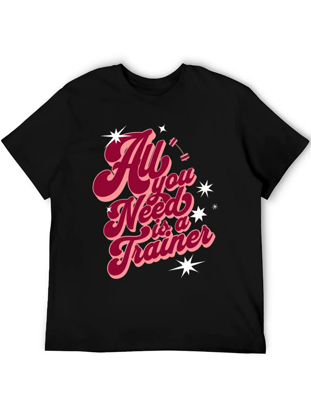 All You Need Is A Trainer Unisex Casual T-Shirt – Clean Design For Daily Comfort