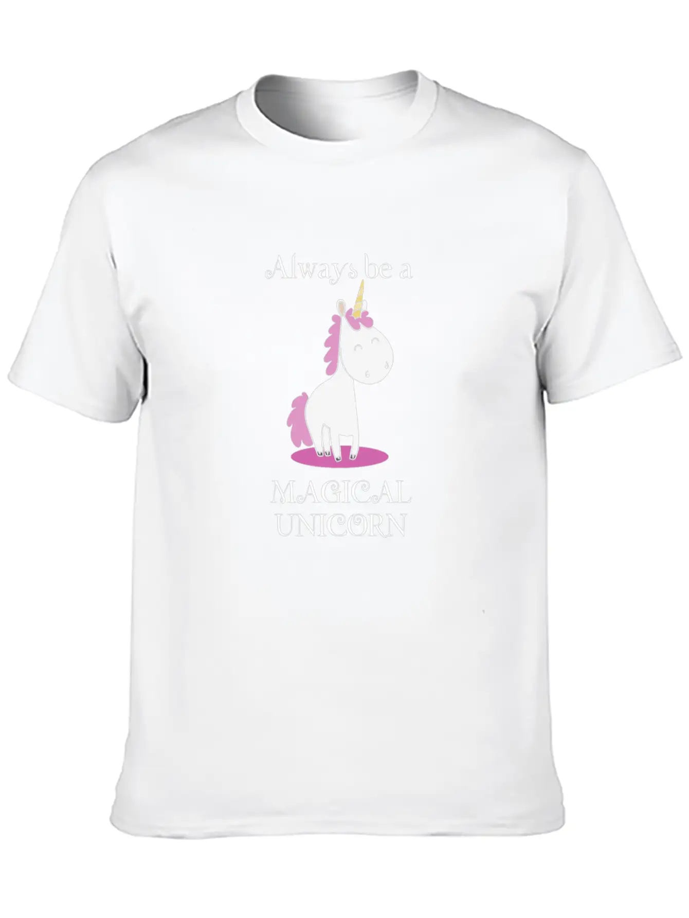 Always Be A Magical Unicorn Funny Unicorn Gift Unisex Short Sleeve Soft Cotton T-Shirt – Casual Everyday Wear