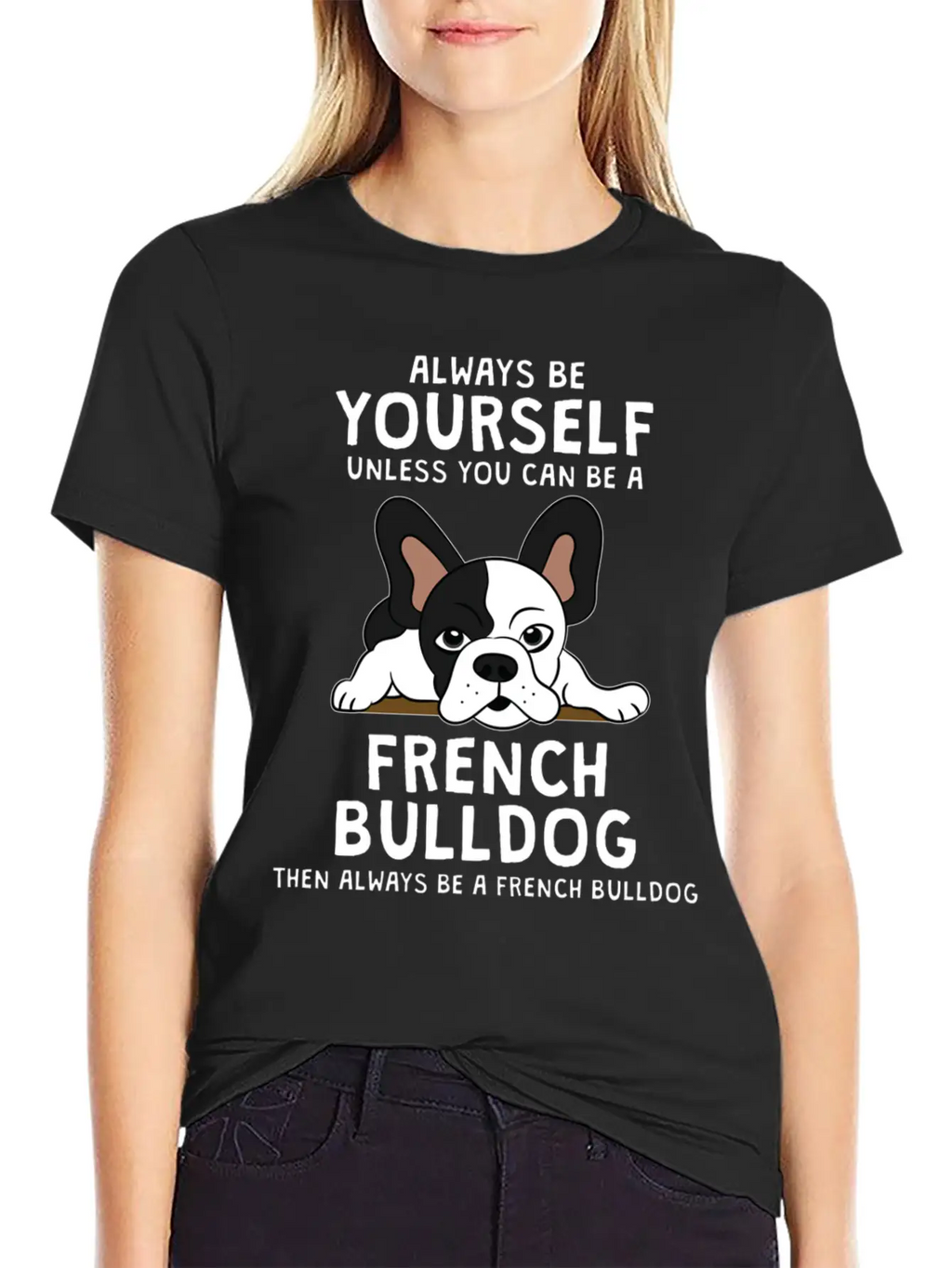 Always Be French Bulldog Clothes Frenchie Outfit S Casual Graphic T-Shirt – Simple And Comfortable Daily Wear