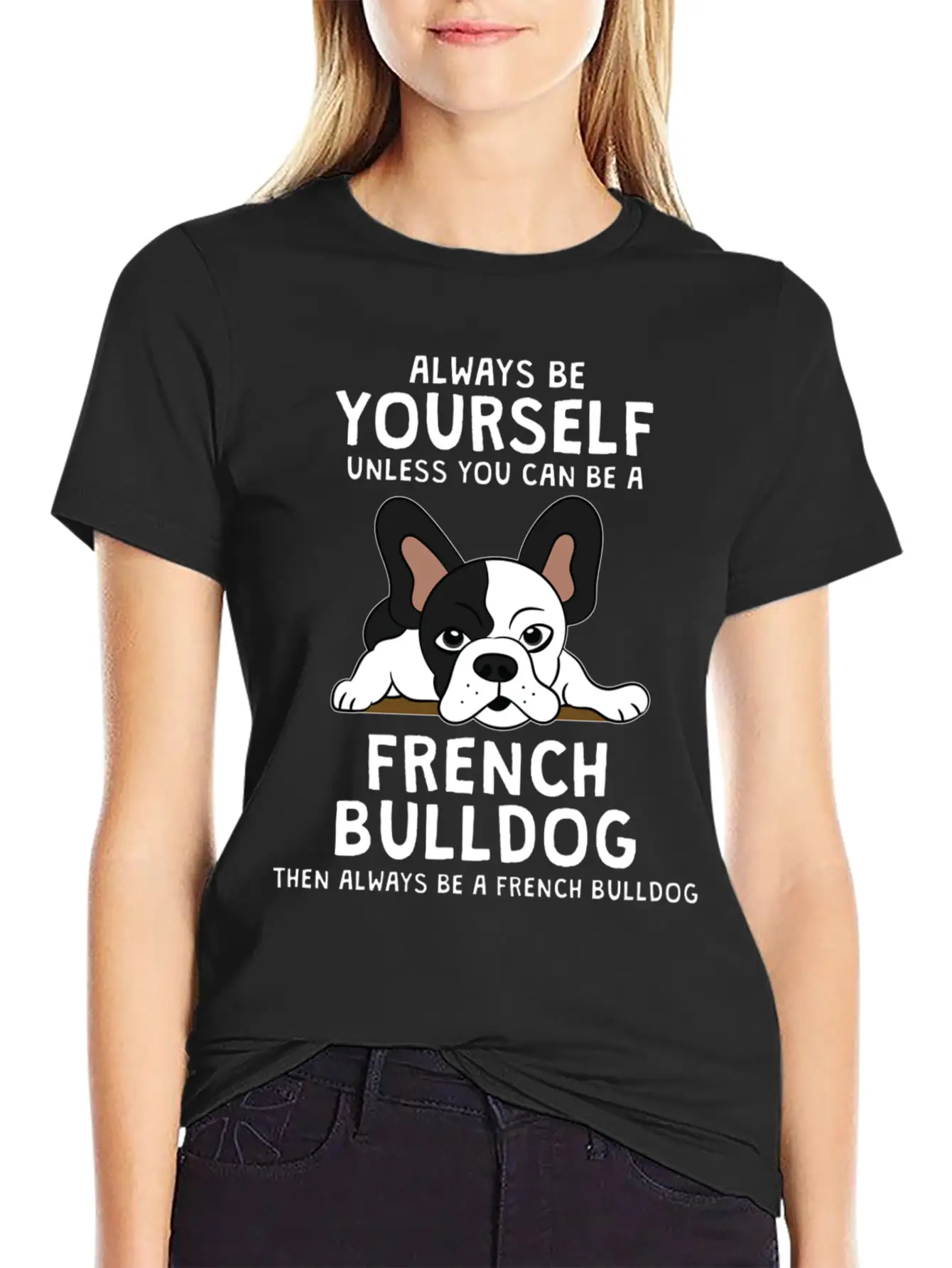 Always Be French Bulldog Clothes Frenchie Outfit S Casual Graphic T-Shirt – Simple And Comfortable Daily Wear