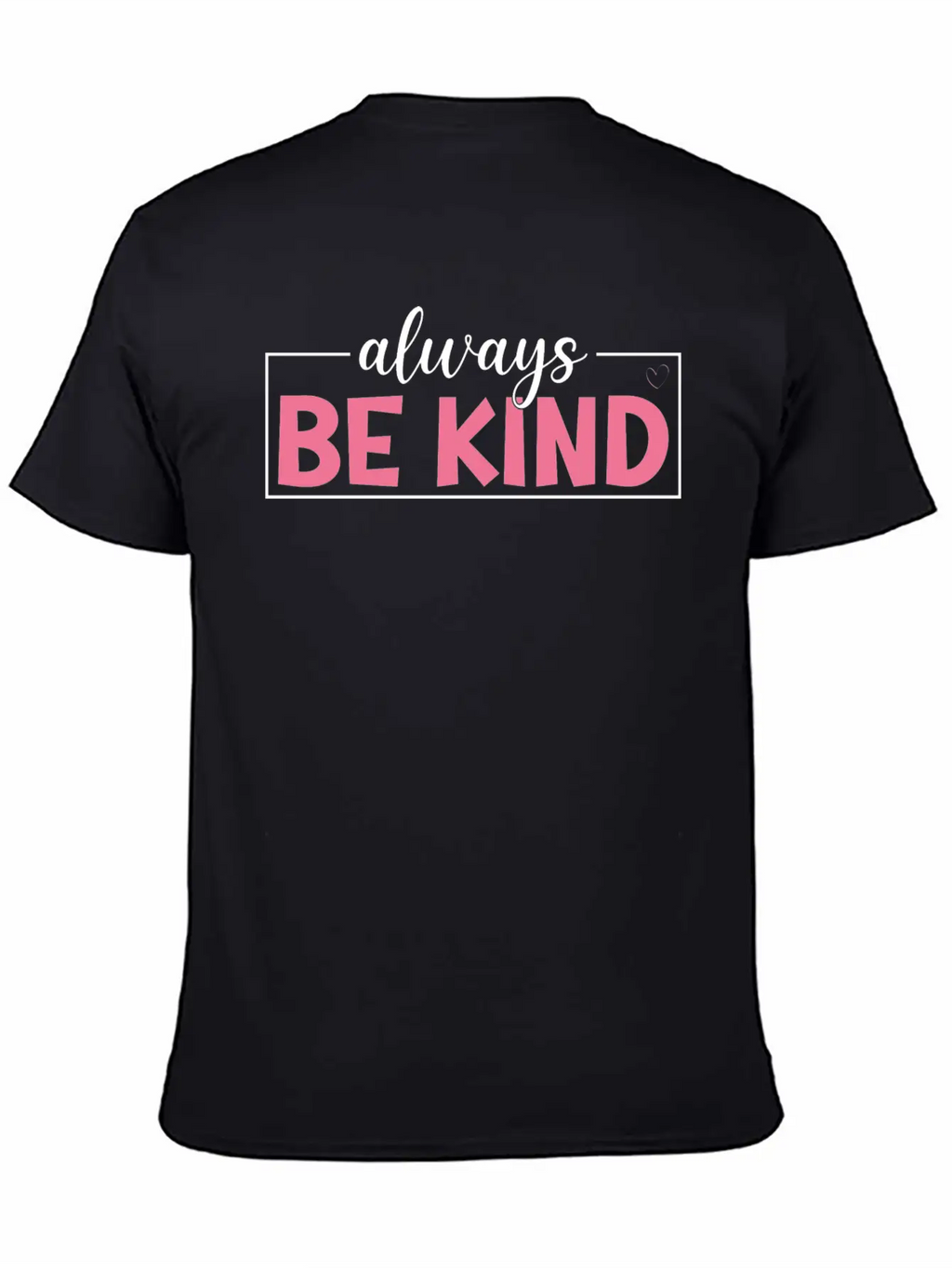 Always Be Kind Breathable Soft Cotton T-Shirt – Timeless Casual Look