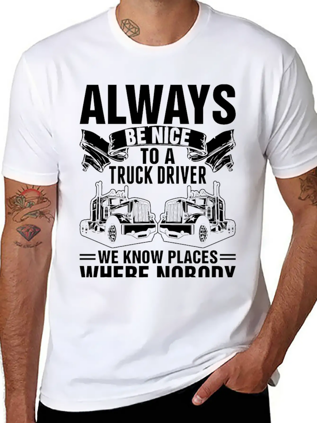 Always Be Nice To A Truck Driver Tshirt Unisex Short Sleeve Soft Cotton T-Shirt – Casual Everyday Wear