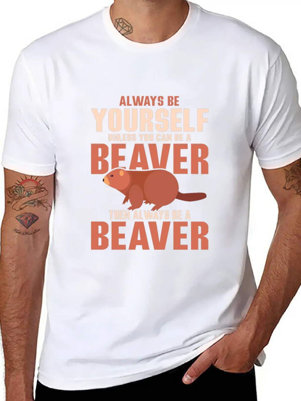 Always Be Your Self Unless You Can Be A Beaver Rod Unisex Short Sleeve Soft Cotton T-Shirt – Casual Everyday Wear