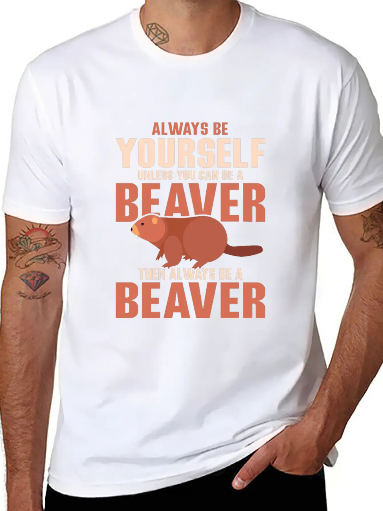 Always Be Your Self Unless You Can Be A Beaver Rod Unisex Short Sleeve Soft Cotton T-Shirt – Casual Everyday Wear