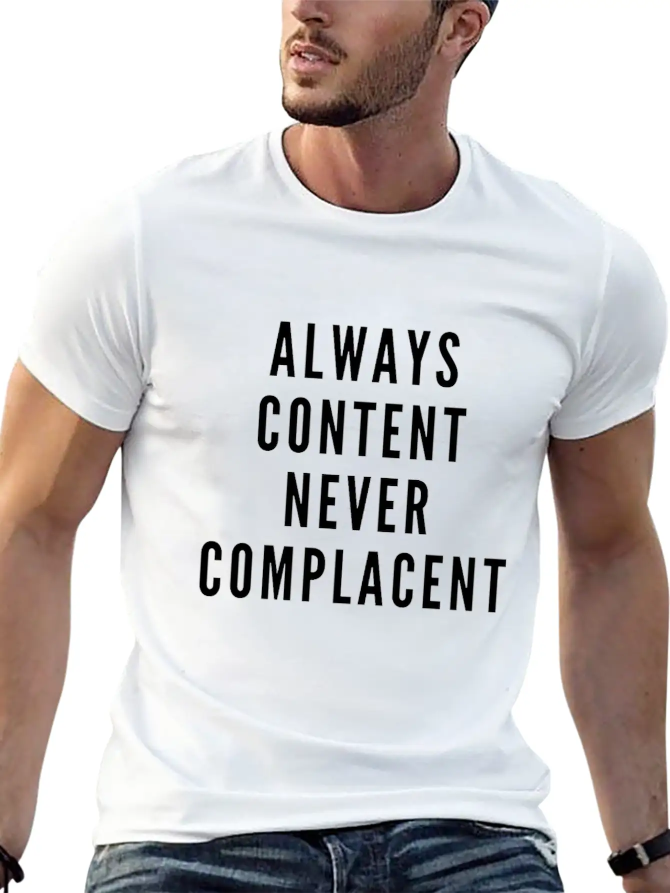 Always Content Never Complacent Casual Graphic T-Shirt – Simple And Comfortable Daily Wear