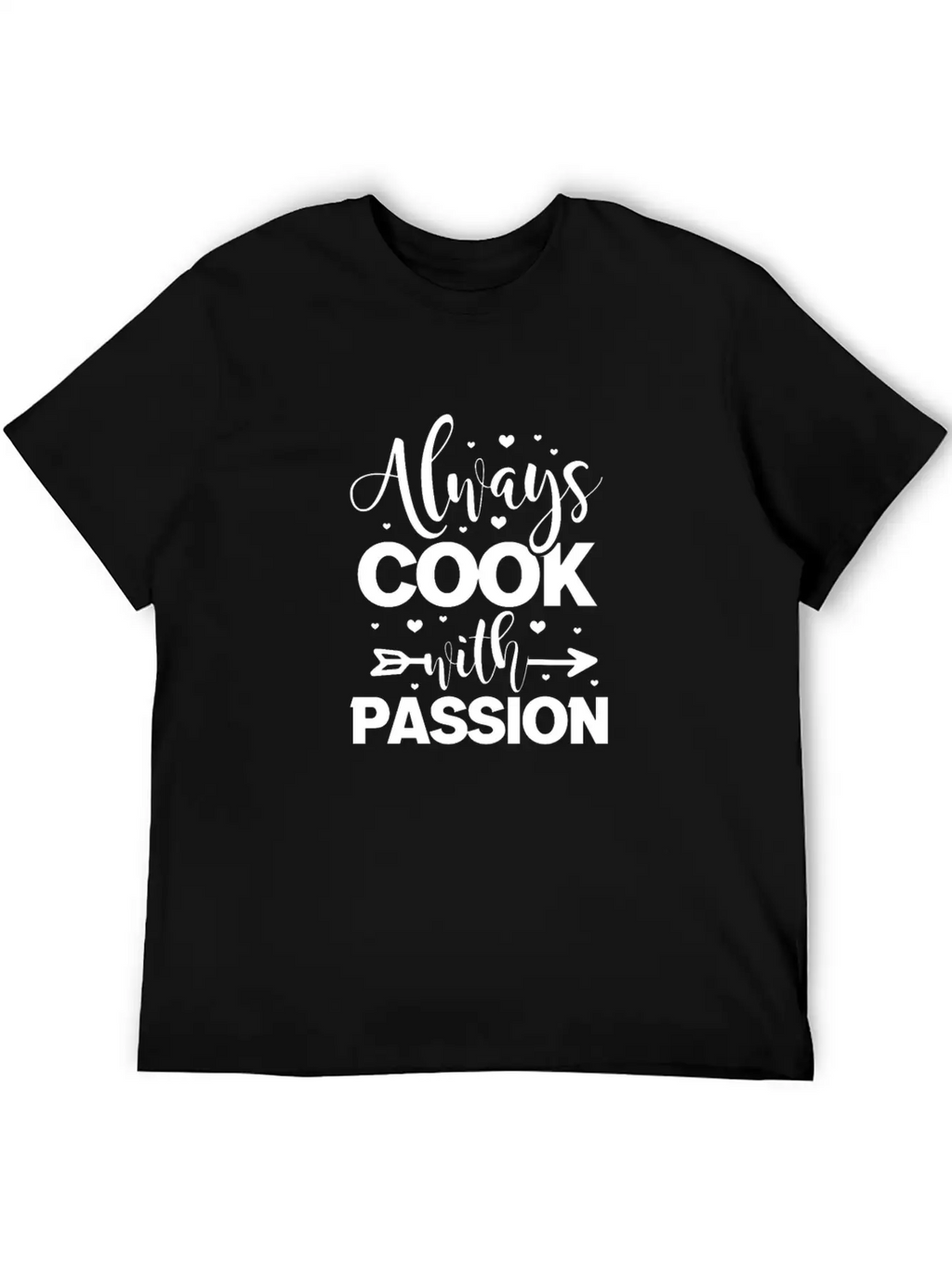 Always Cook With Passion Cooking Stylish Everyday T-Shirt – Unisex Basic Cotton Tee