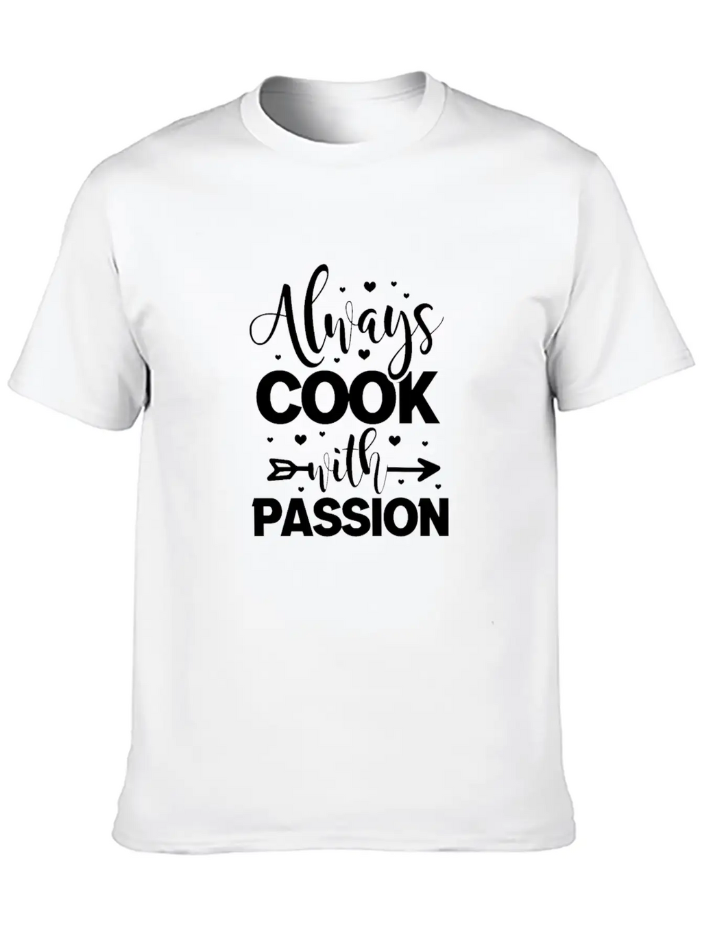 Always Cook With Passion Cooking Stylish Everyday T-Shirt – Unisex Basic Cotton Tee