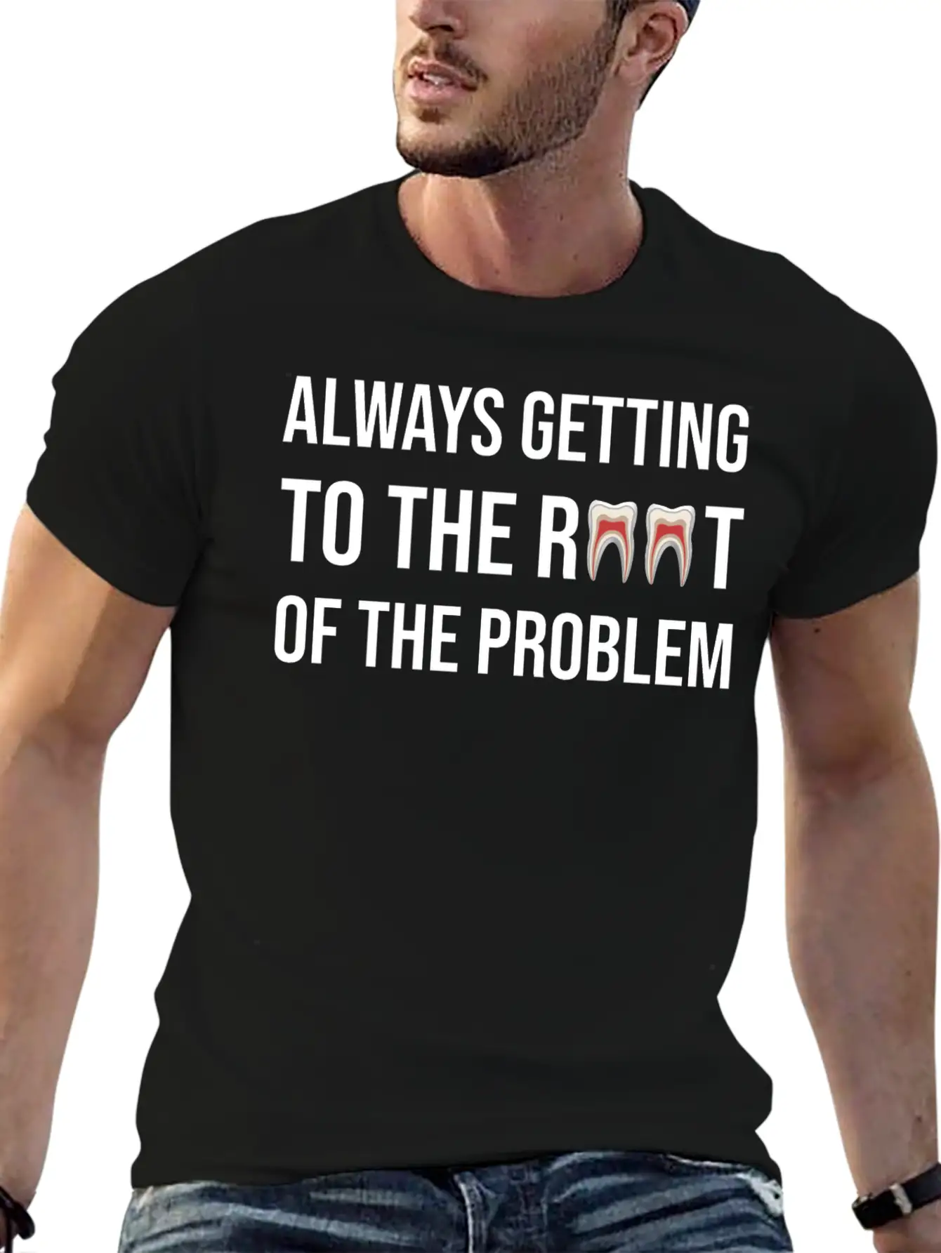 Always Getting To The Root Problem Funny Dentist Unisex Casual T-Shirt – Clean Design For Daily Comfort