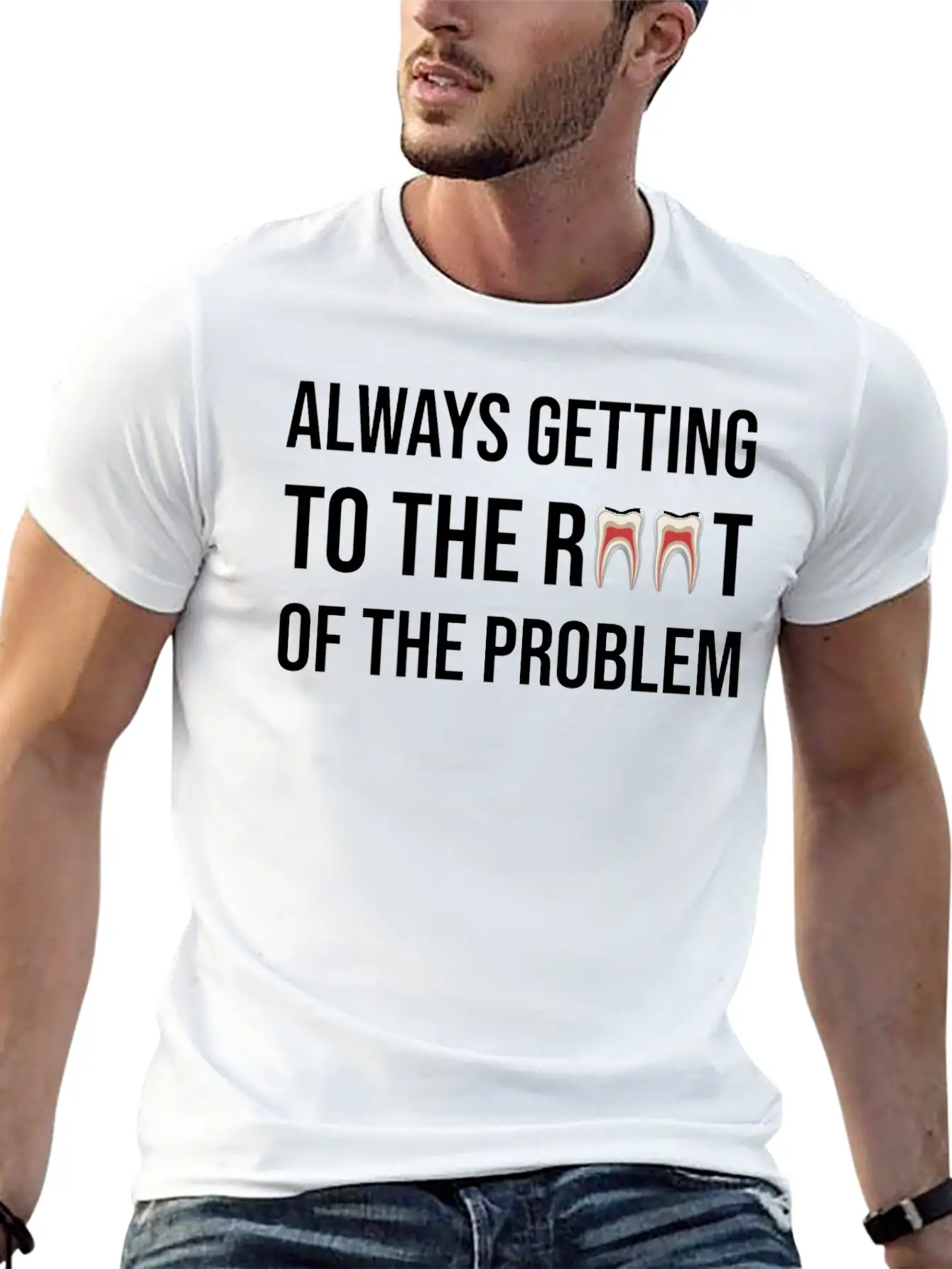 Always Getting To The Root Problem Funny Dentist Unisex Casual T-Shirt – Clean Design For Daily Comfort