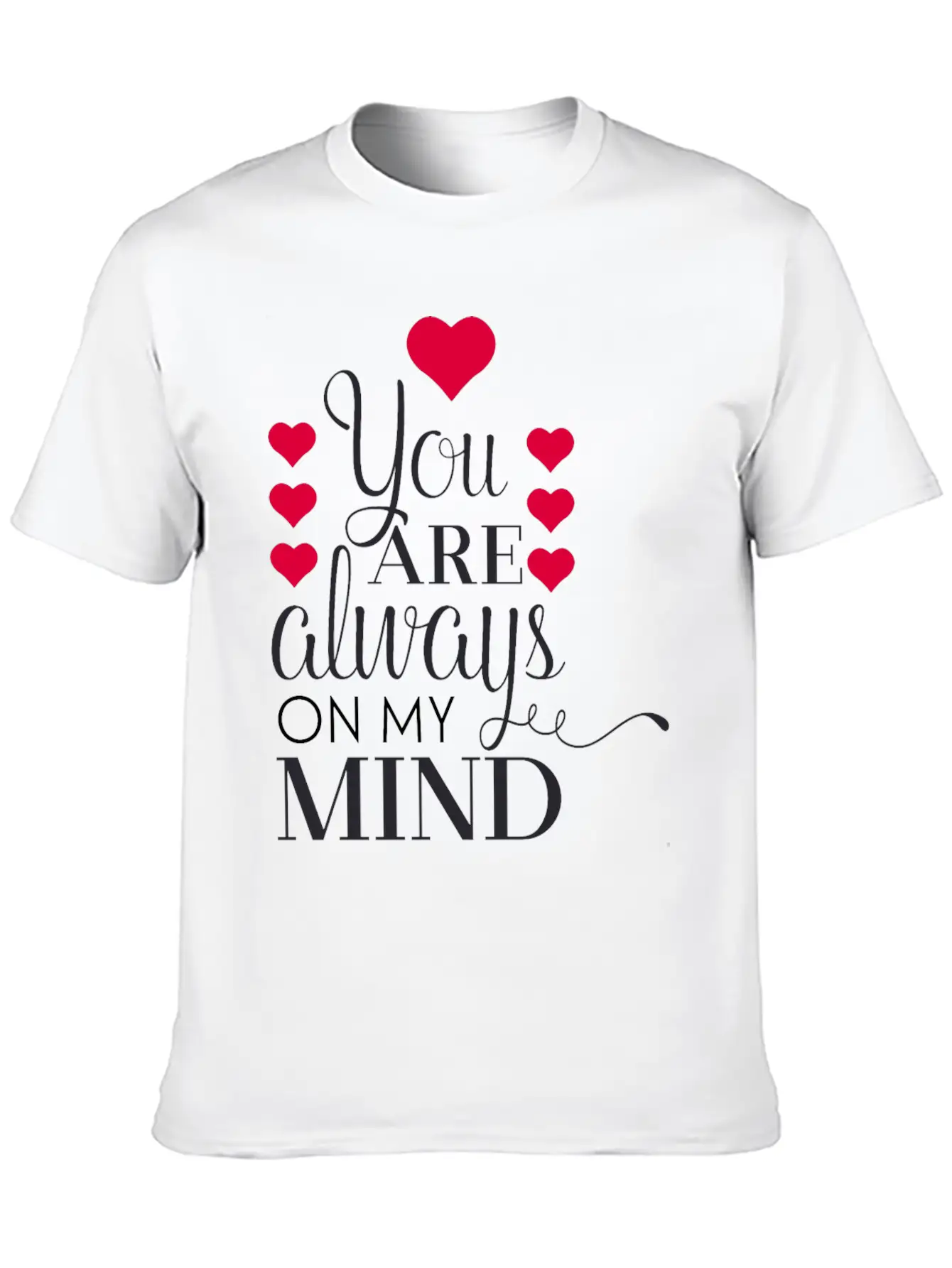 Always On My Mind Stylish Everyday T-Shirt – Unisex Basic Cotton Tee
