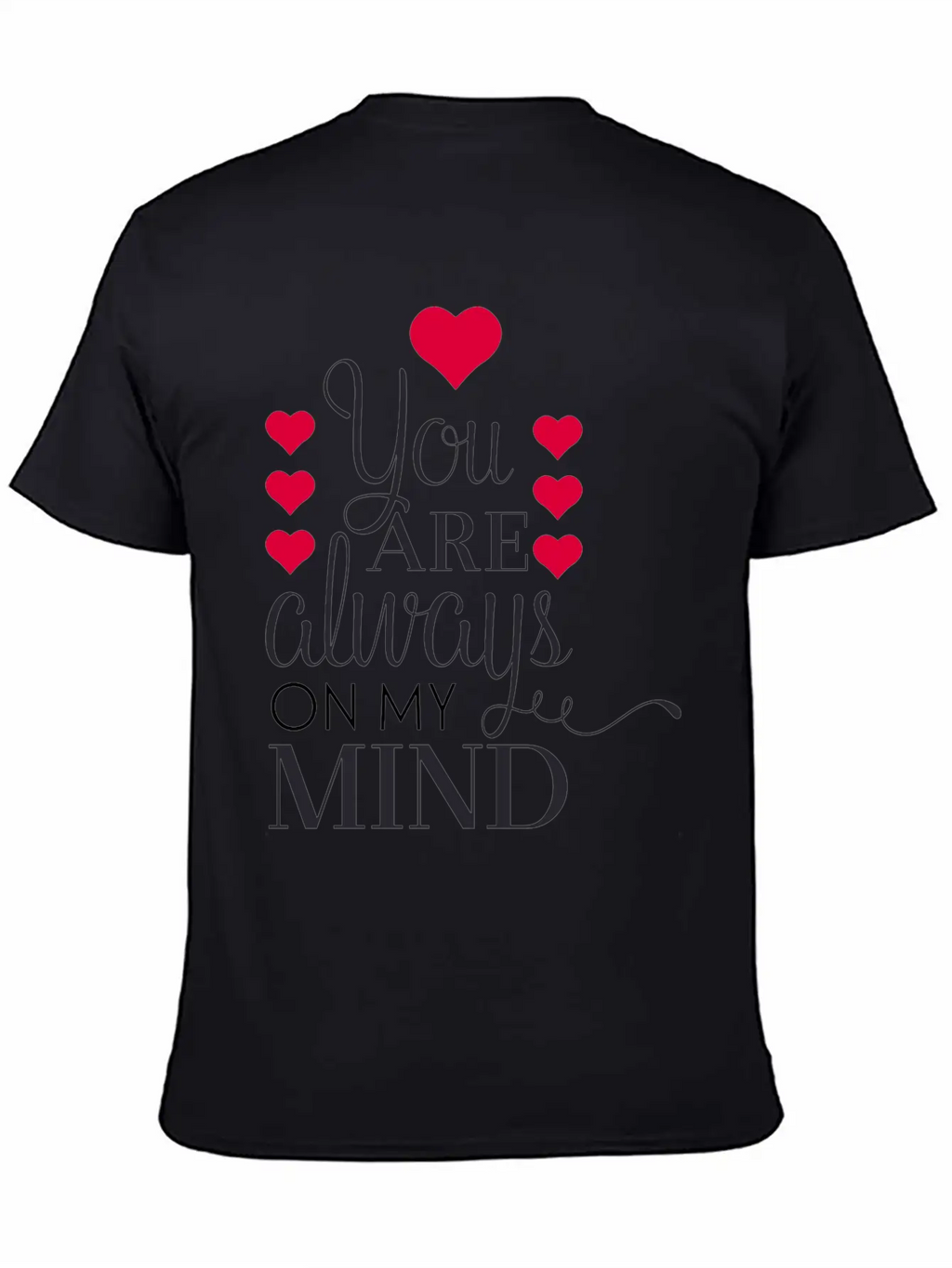 Always On My Mind Stylish Everyday T-Shirt – Unisex Basic Cotton Tee