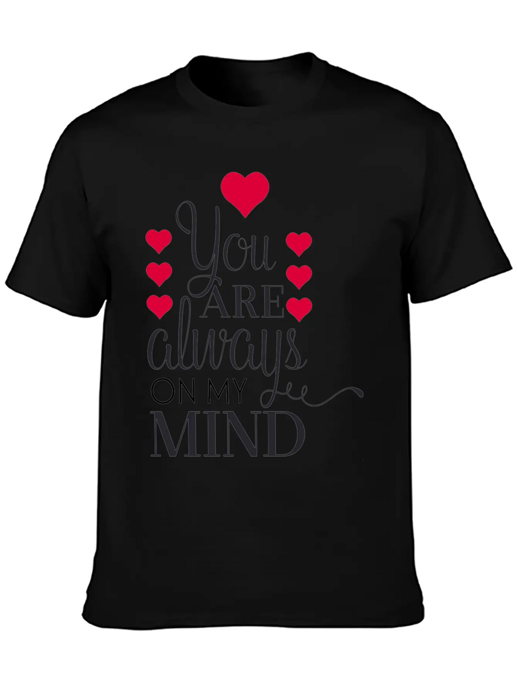 Always On My Mind Stylish Everyday T-Shirt – Unisex Basic Cotton Tee