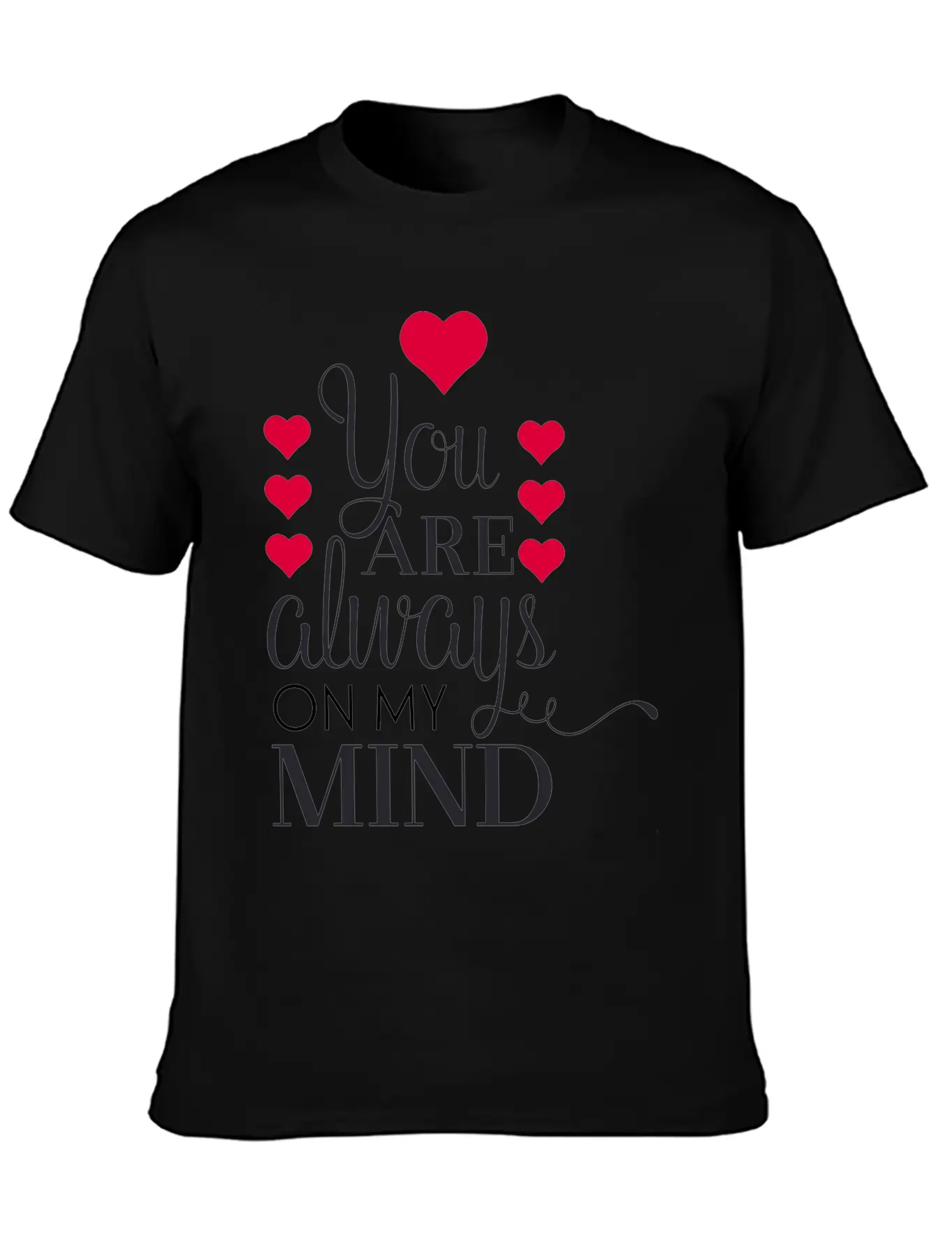 Always On My Mind Stylish Everyday T-Shirt – Unisex Basic Cotton Tee