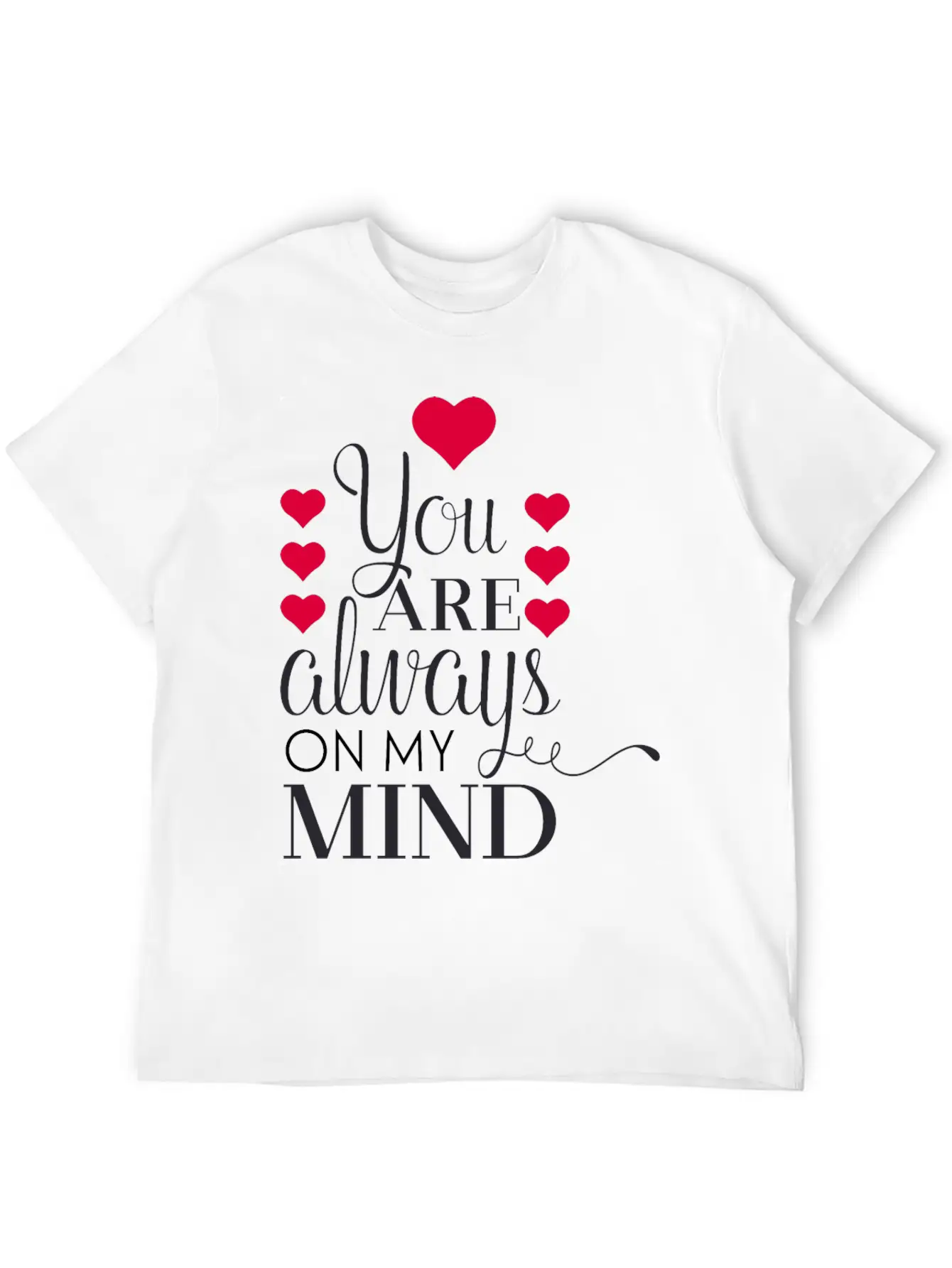 Always On My Mind Stylish Everyday T-Shirt – Unisex Basic Cotton Tee