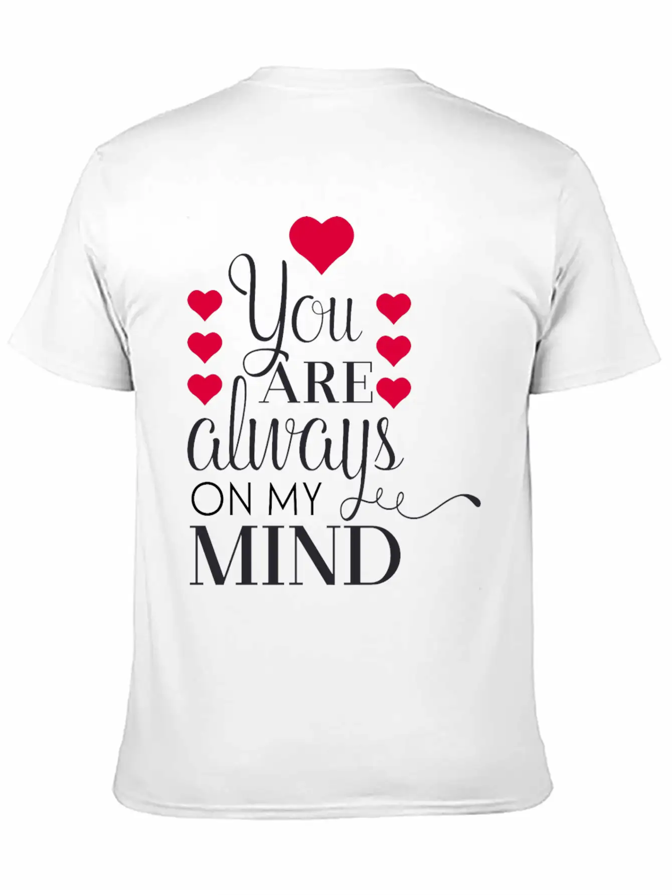 Always On My Mind Stylish Everyday T-Shirt – Unisex Basic Cotton Tee