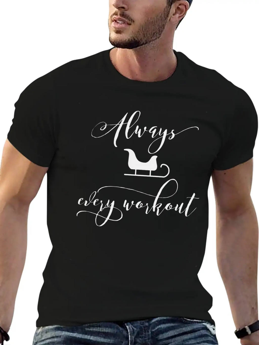 Always Sleigh Every Workout Unisex Short Sleeve Soft Cotton T-Shirt – Casual Everyday Wear