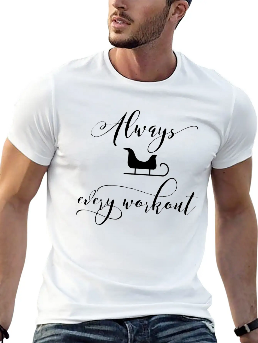 Always Sleigh Every Workout Unisex Short Sleeve Soft Cotton T-Shirt – Casual Everyday Wear