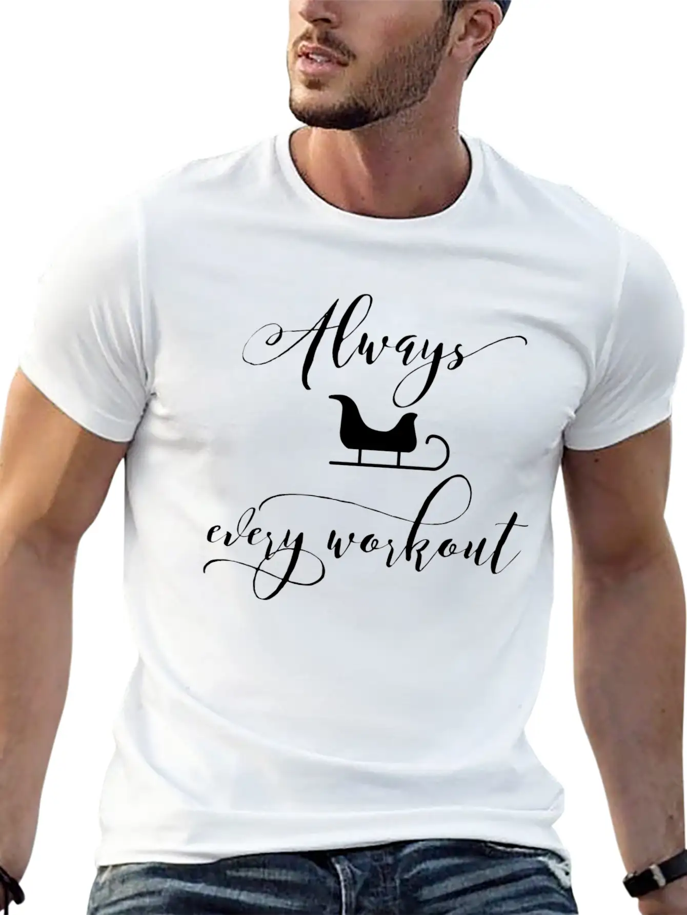 Always Sleigh Every Workout Unisex Short Sleeve Soft Cotton T-Shirt – Casual Everyday Wear