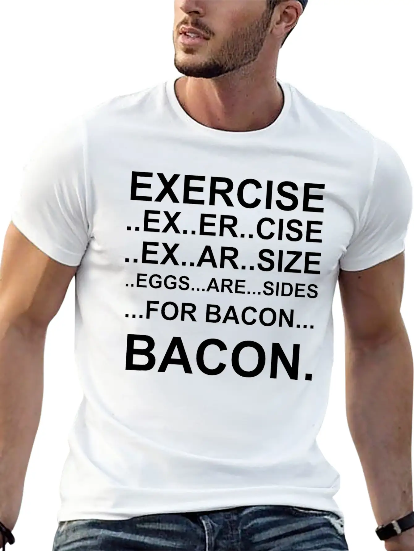 Amazing Exercise For Bacon Quote Joke Funny Design Stylish Everyday T-Shirt – Unisex Basic Cotton Tee