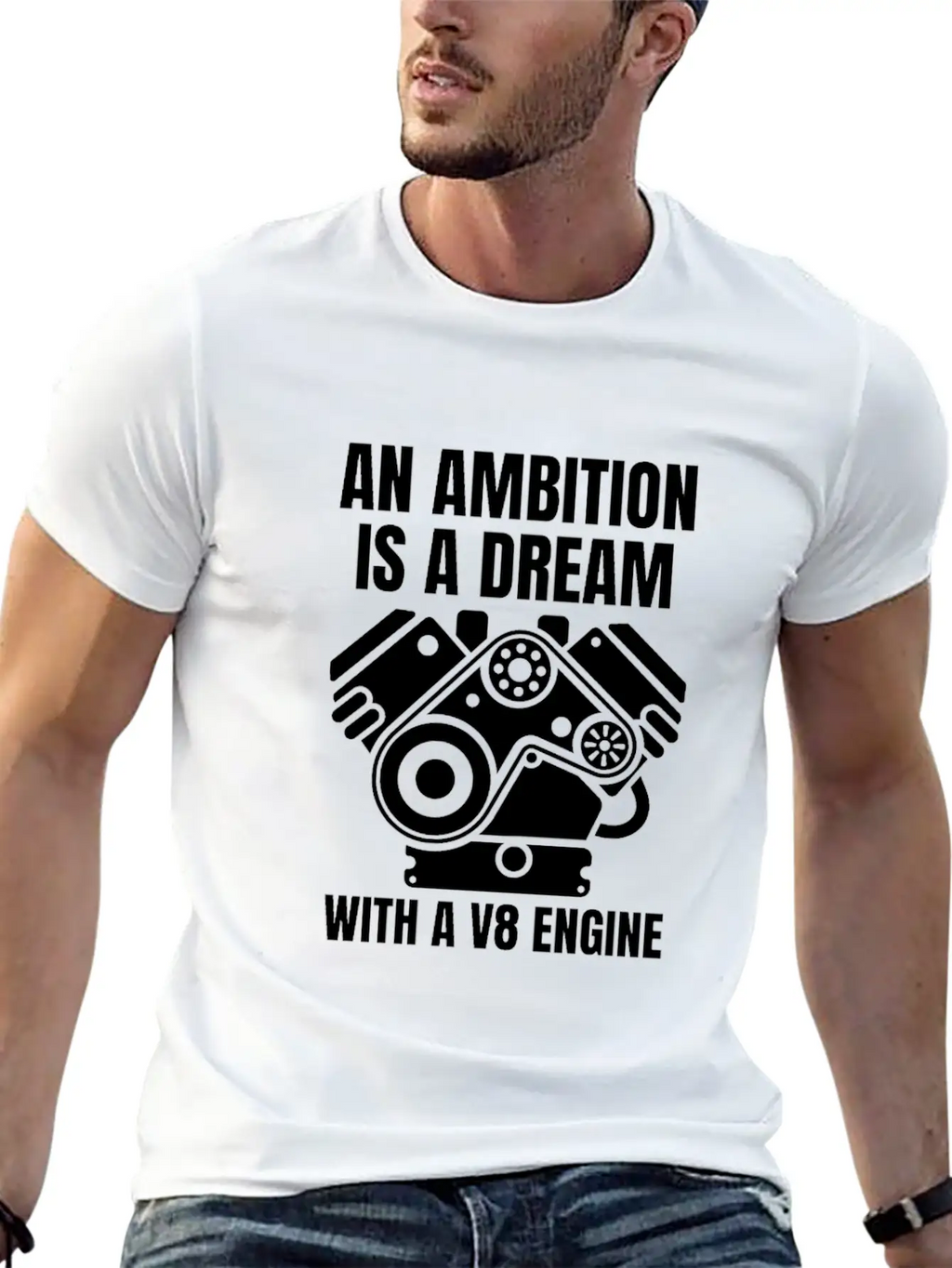 An Ambition Is A Dream With A V8 (W) Essential Cotton Tee For Daily Outfits – Unisex Style