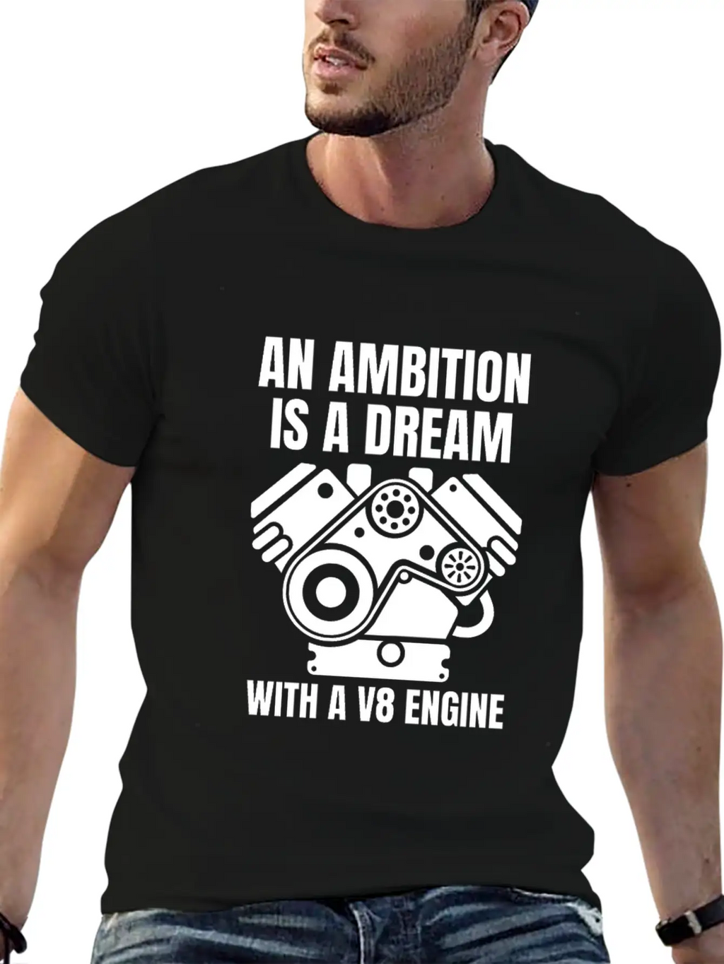 An Ambition Is A Dream With A V8 (W) Essential Cotton Tee For Daily Outfits – Unisex Style