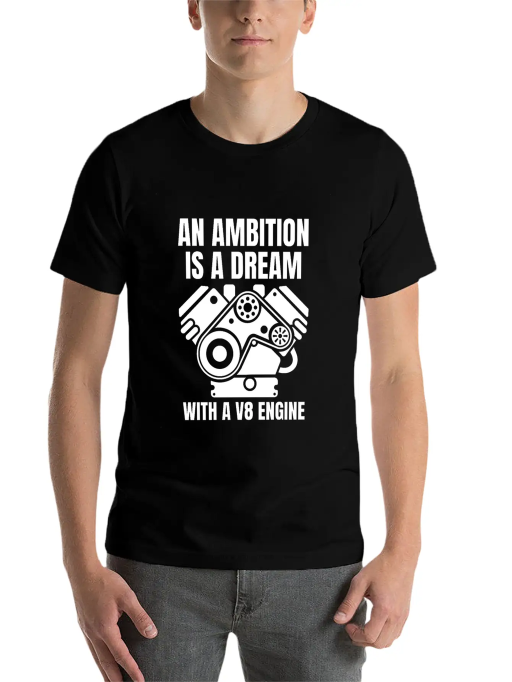 An Ambition Is A Dream With A V8 (W) Essential Cotton Tee For Daily Outfits – Unisex Style