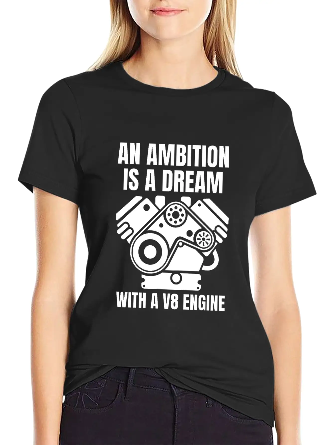 An Ambition Is A Dream With A V8 (W) Essential Cotton Tee For Daily Outfits – Unisex Style