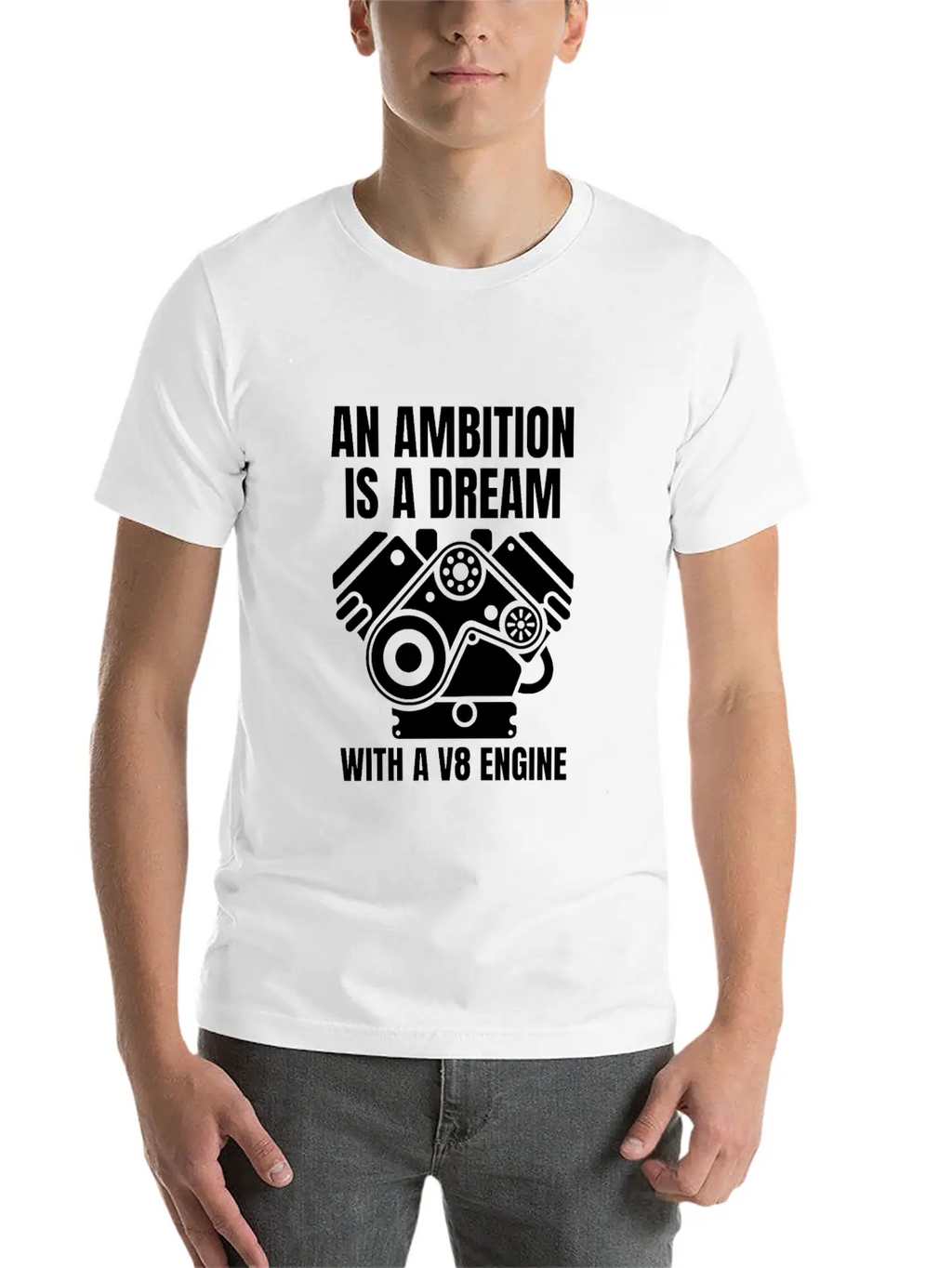 An Ambition Is A Dream With A V8 (W) Essential Cotton Tee For Daily Outfits – Unisex Style