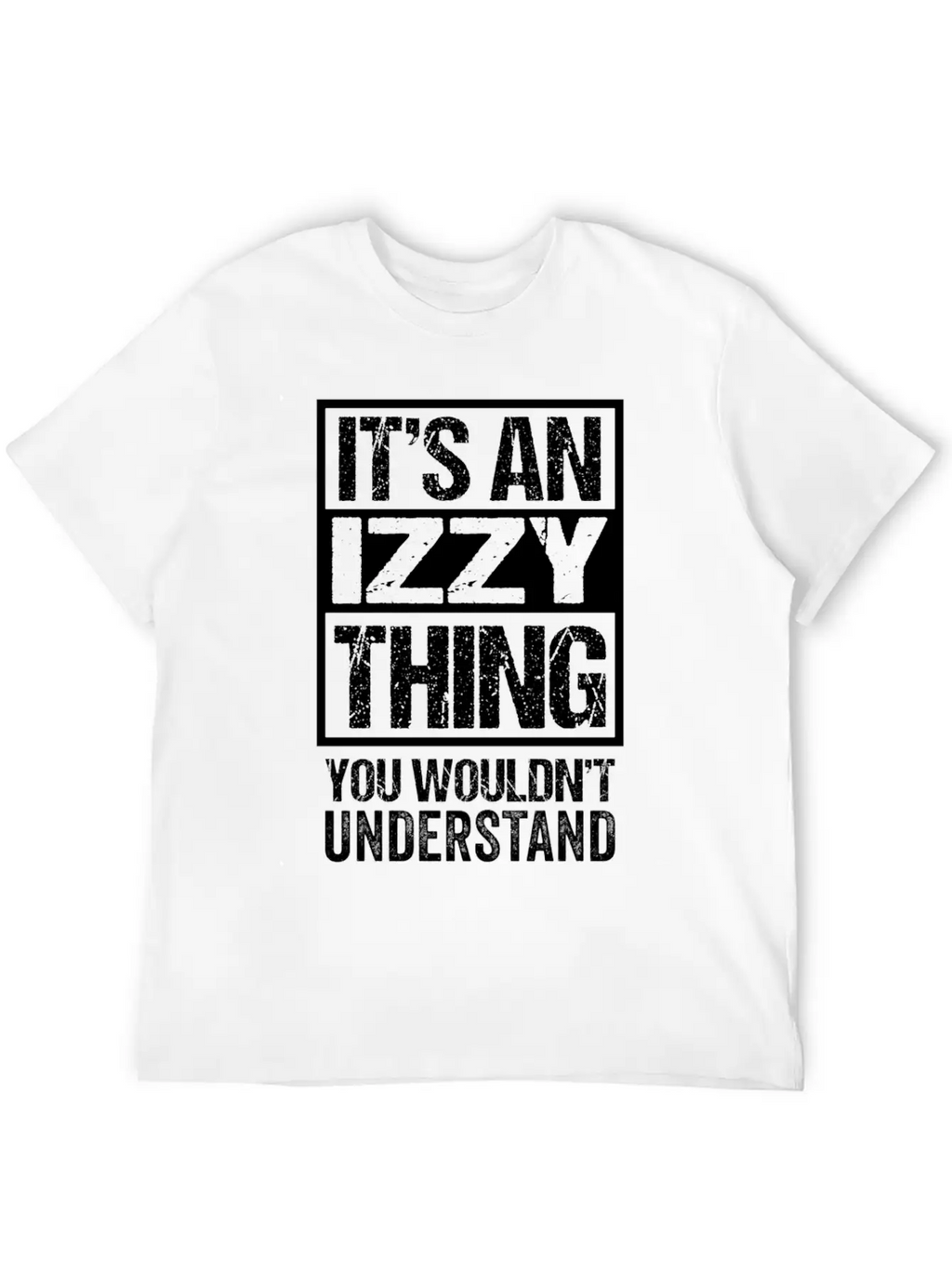 An Izzy Thing You Wouldn'T Understand First Name N Unisex Short Sleeve Soft Cotton T-Shirt – Casual Everyday Wear