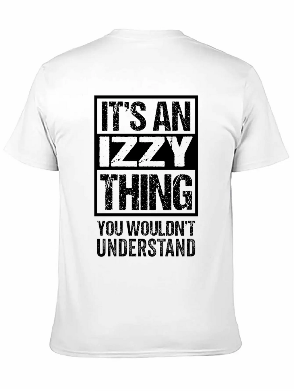 An Izzy Thing You Wouldn'T Understand First Name N Unisex Short Sleeve Soft Cotton T-Shirt – Casual Everyday Wear
