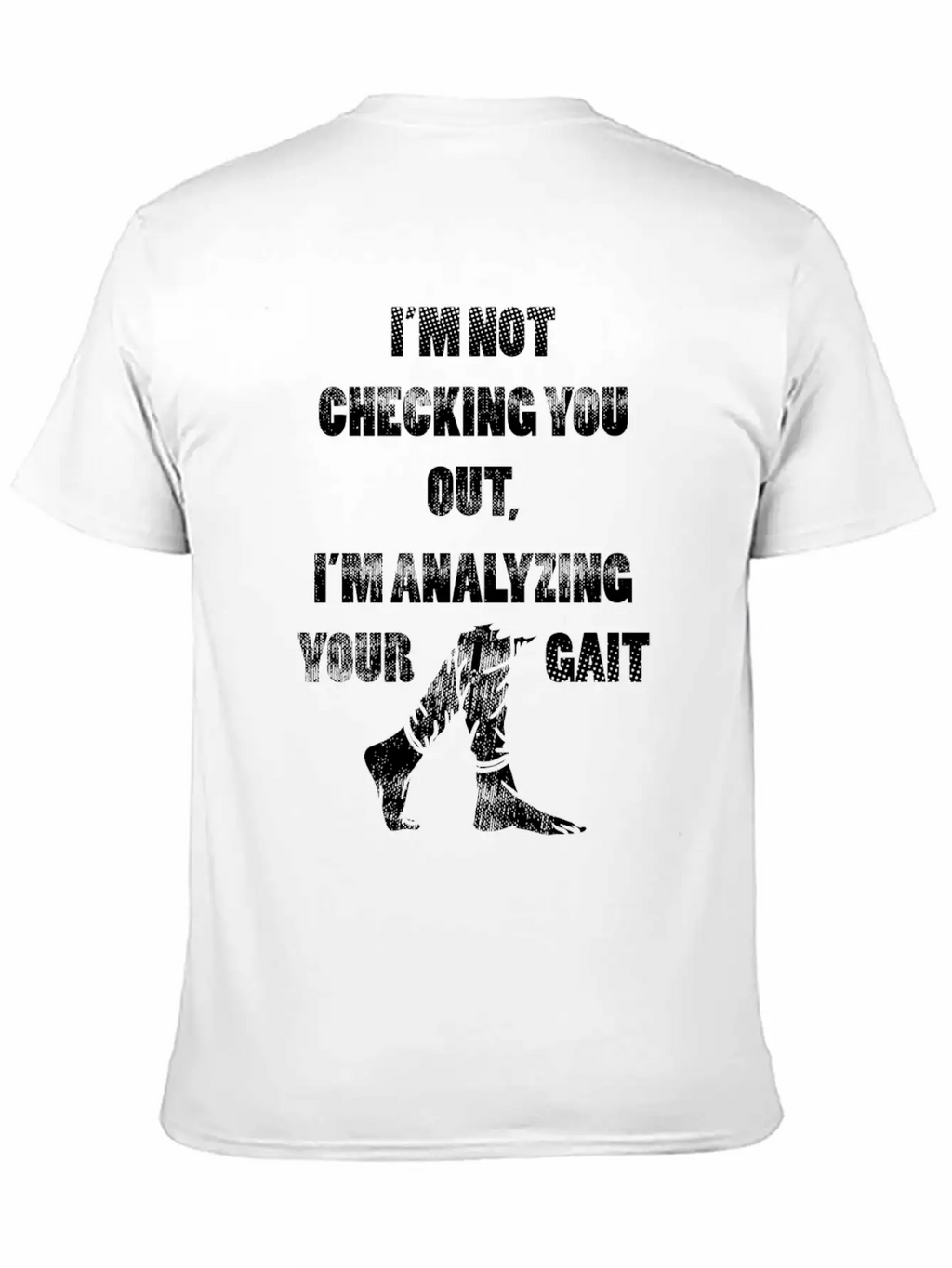 Analyzing Your Gait Funny Physical Therapist Gift Unisex Short Sleeve Soft Cotton T-Shirt – Casual Everyday Wear