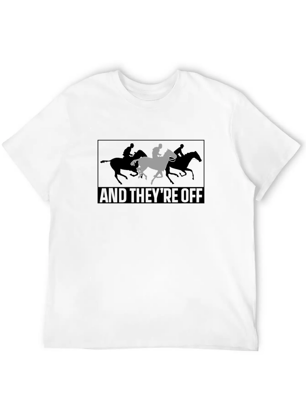 And They're Off Horses Racing Horse Race Racer Classic Fit Graphic Tee For Daily Comfort – Unisex Cotton Shirt