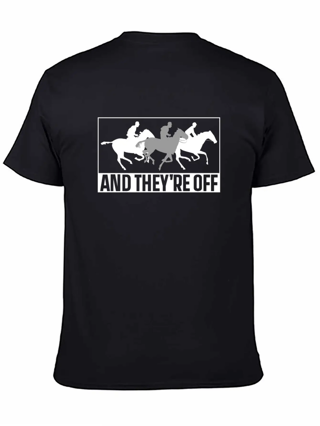 And They're Off Horses Racing Horse Race Racer Classic Fit Graphic Tee For Daily Comfort – Unisex Cotton Shirt