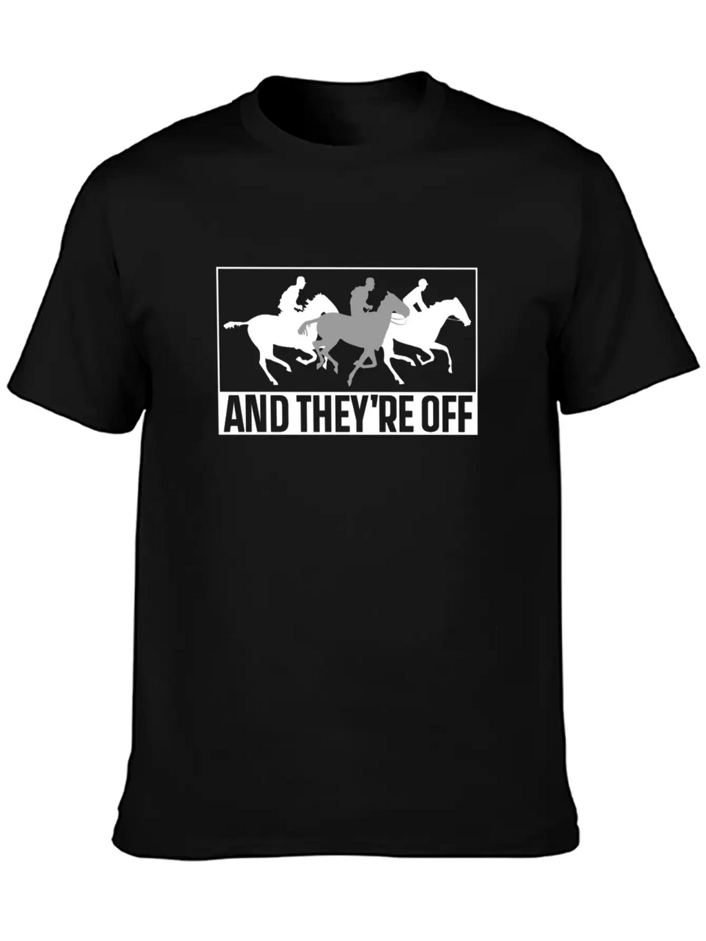 And They're Off Horses Racing Horse Race Racer Classic Fit Graphic Tee For Daily Comfort – Unisex Cotton Shirt