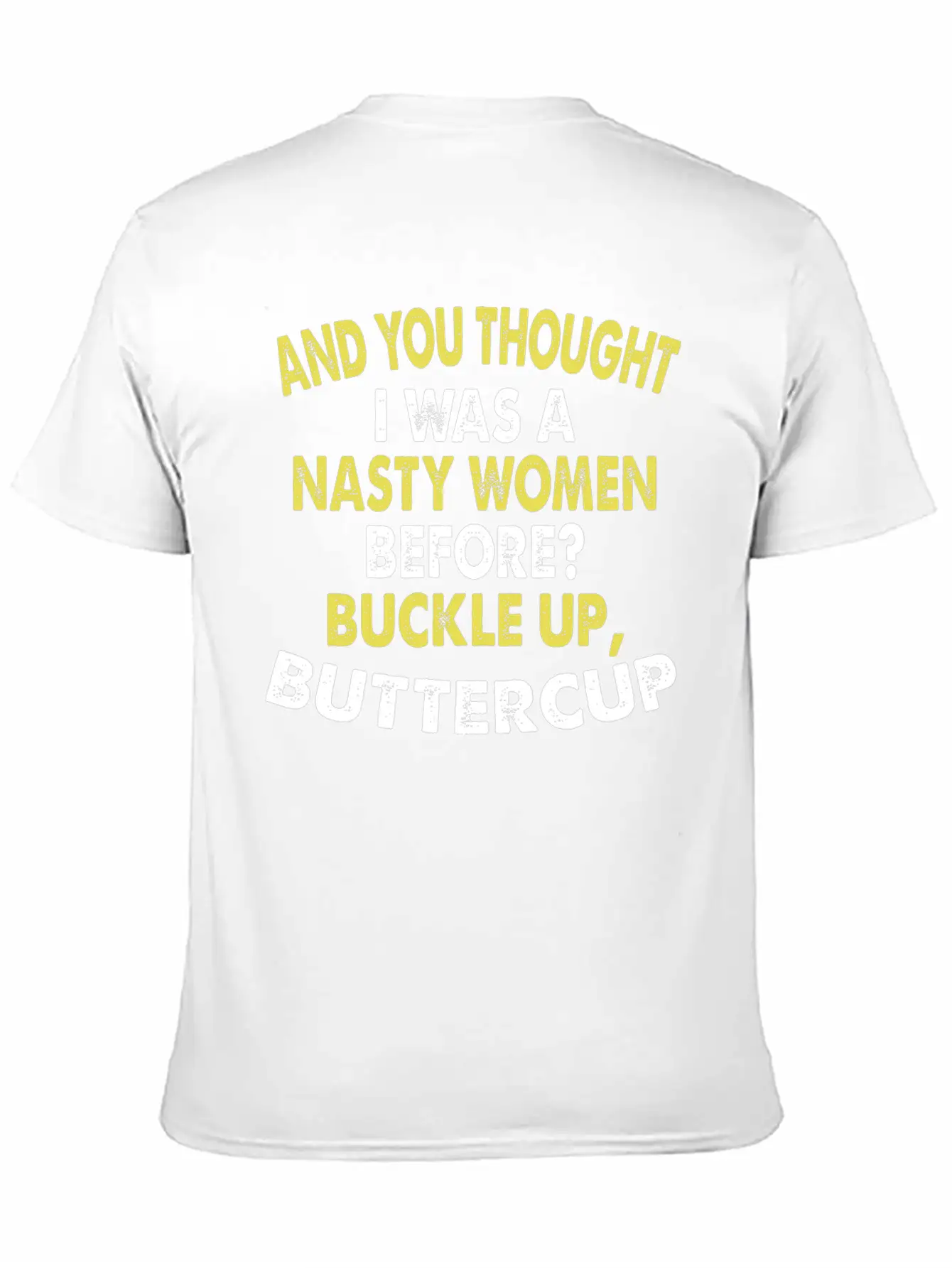 And You Thought I Was A Nasty Women Funny Vote Tee Essential Cotton Tee For Daily Outfits – Unisex Style