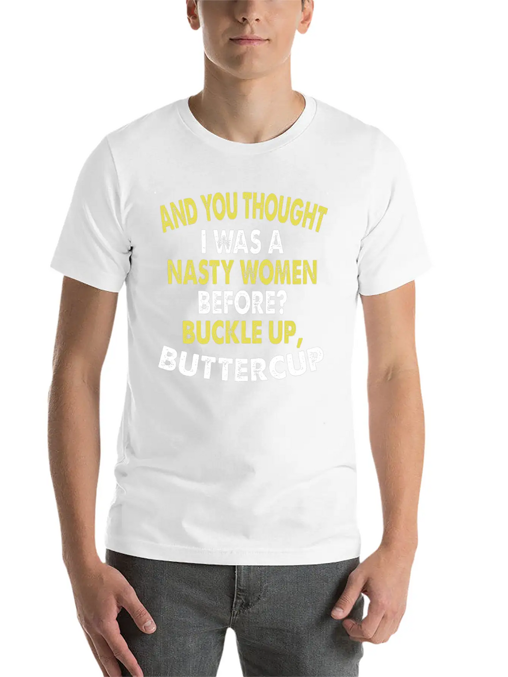 And You Thought I Was A Nasty Women Funny Vote Tee Essential Cotton Tee For Daily Outfits – Unisex Style