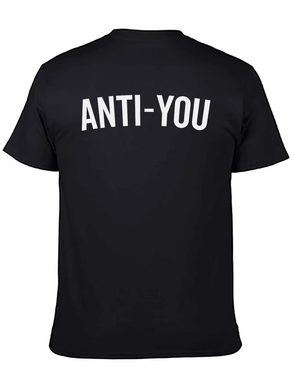 Anti-You Funny Quote Casual Graphic T-Shirt – Simple And Comfortable Daily Wear